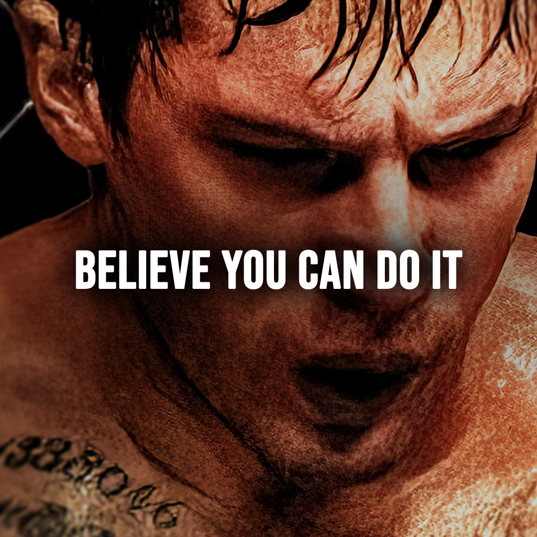 BELIEVE YOU CAN DO IT