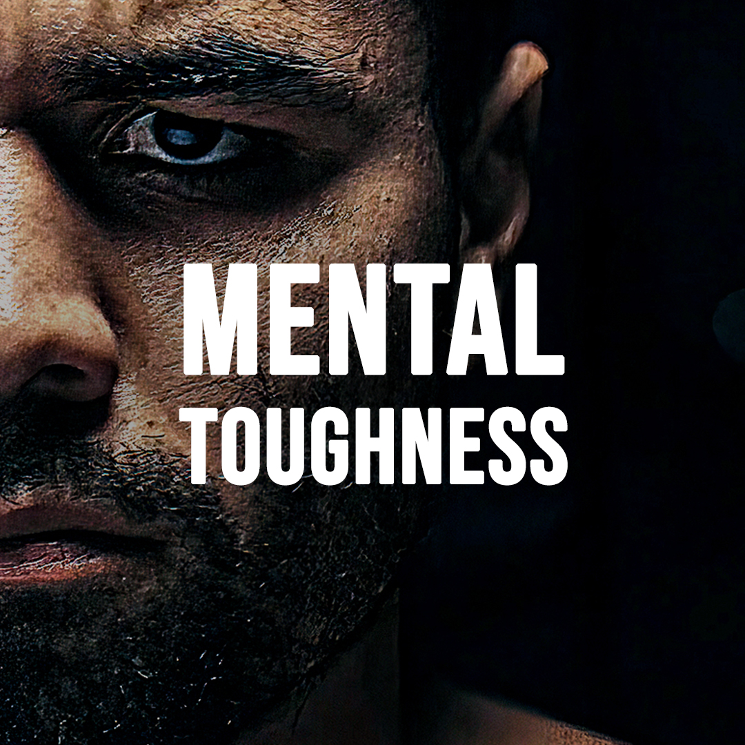 MENTAL TOUGHNESS