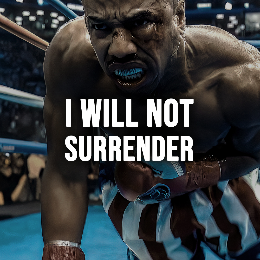 I WILL NOT SURRENDER
