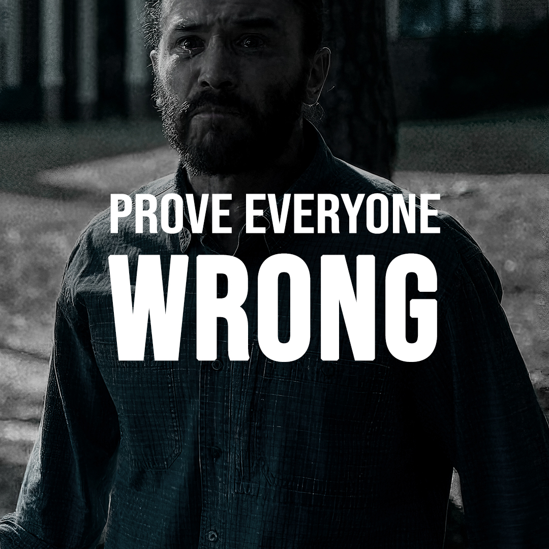 PROVE EVERYONE WRONG
