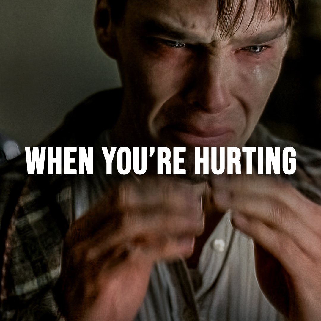 WHEN YOU'RE HURTING