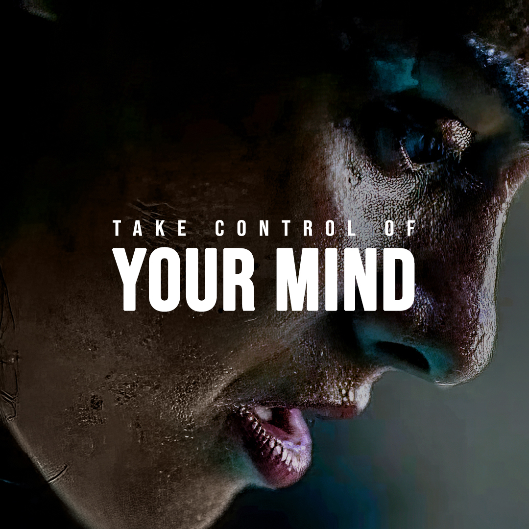 TAKE CONTROL OF YOUR MIND