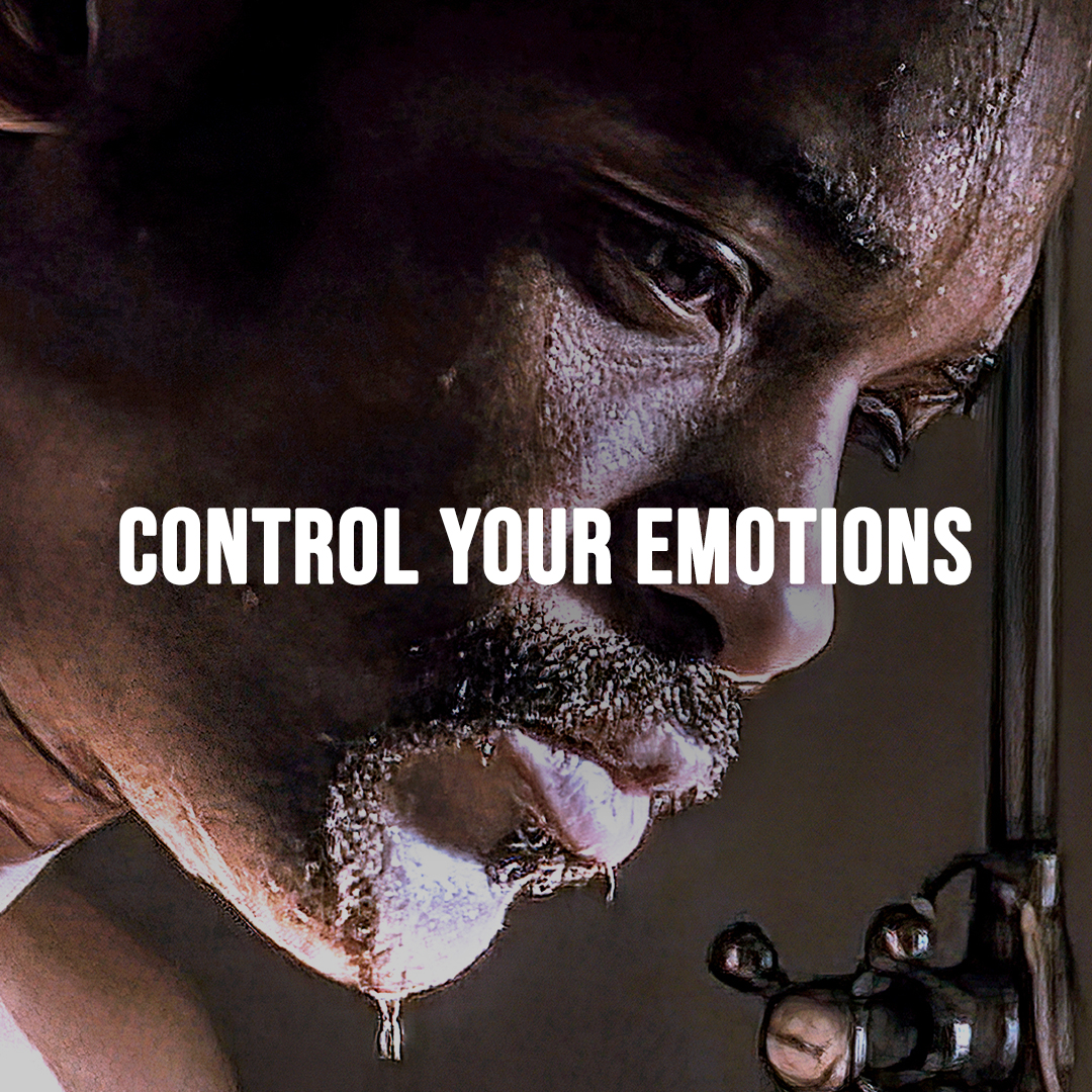 CONTROL YOUR EMOTIONS