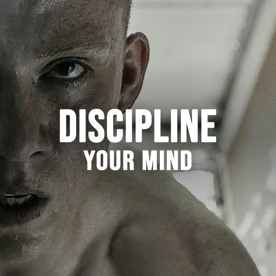 DISCIPLINE YOUR MIND