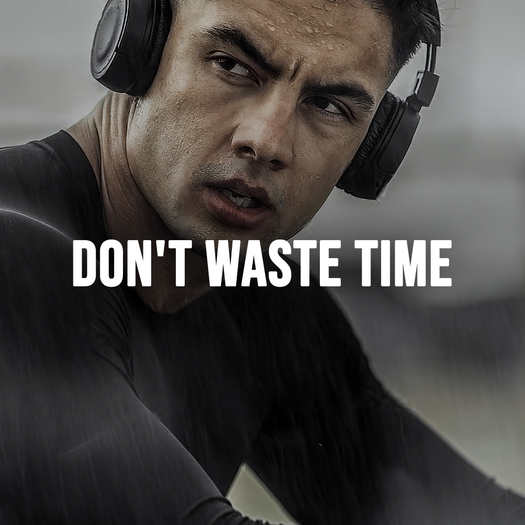 DON'T WASTE TIME