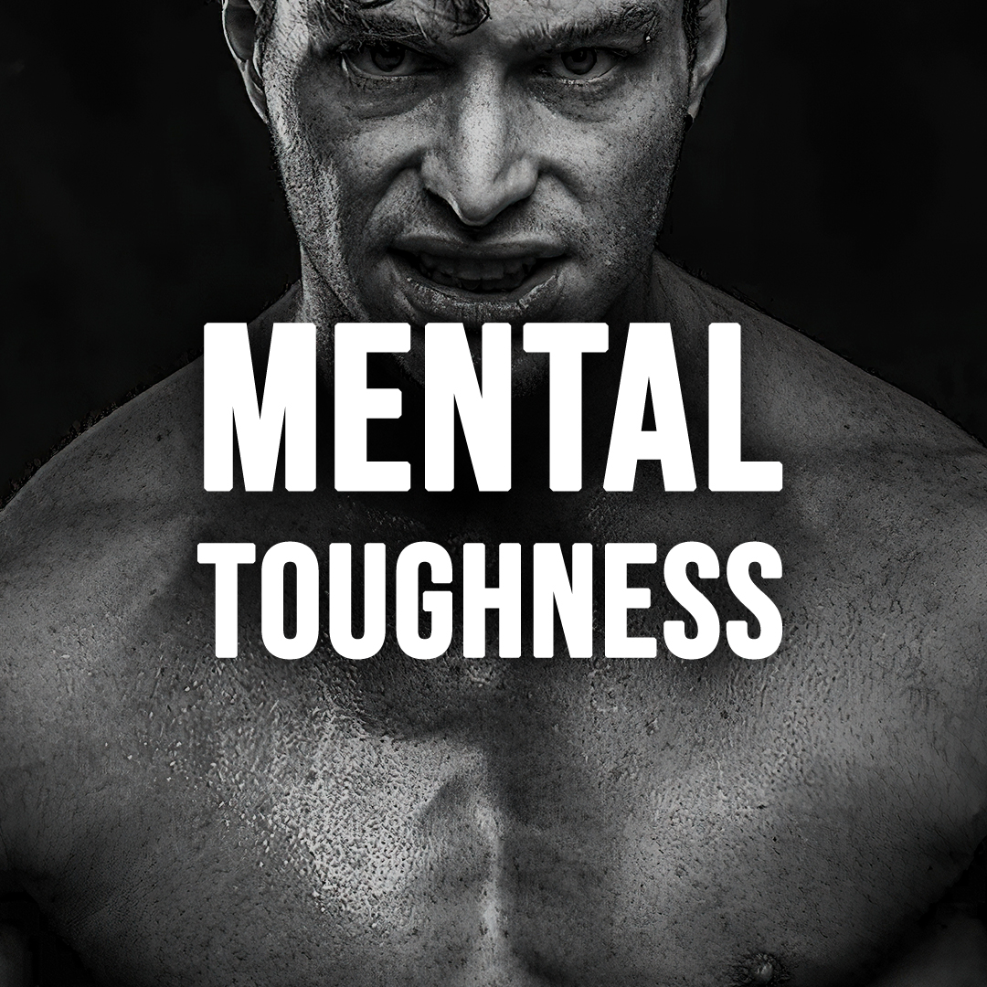 MENTAL TOUGHNESS