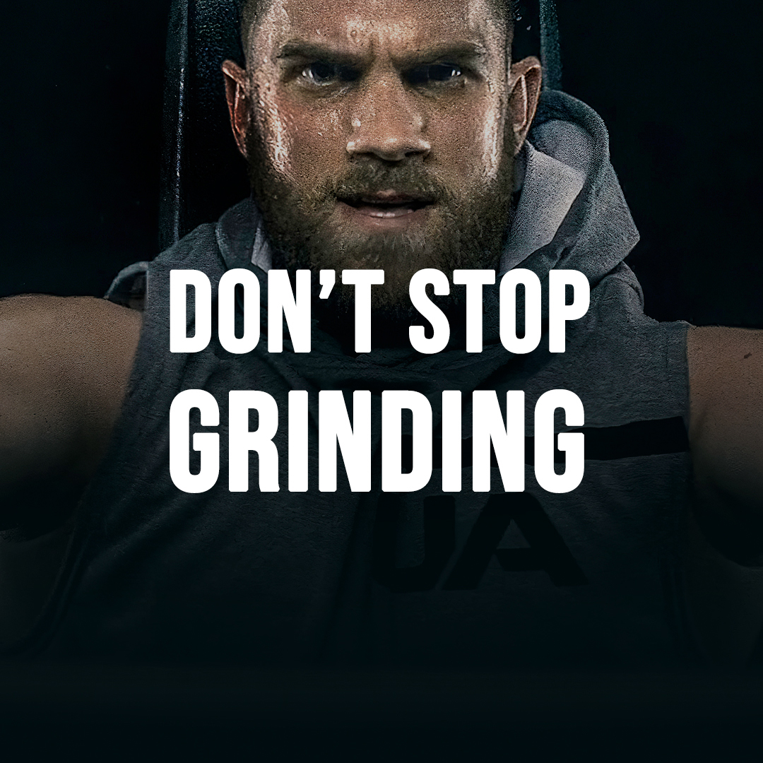 DON'T STOP GRINDING