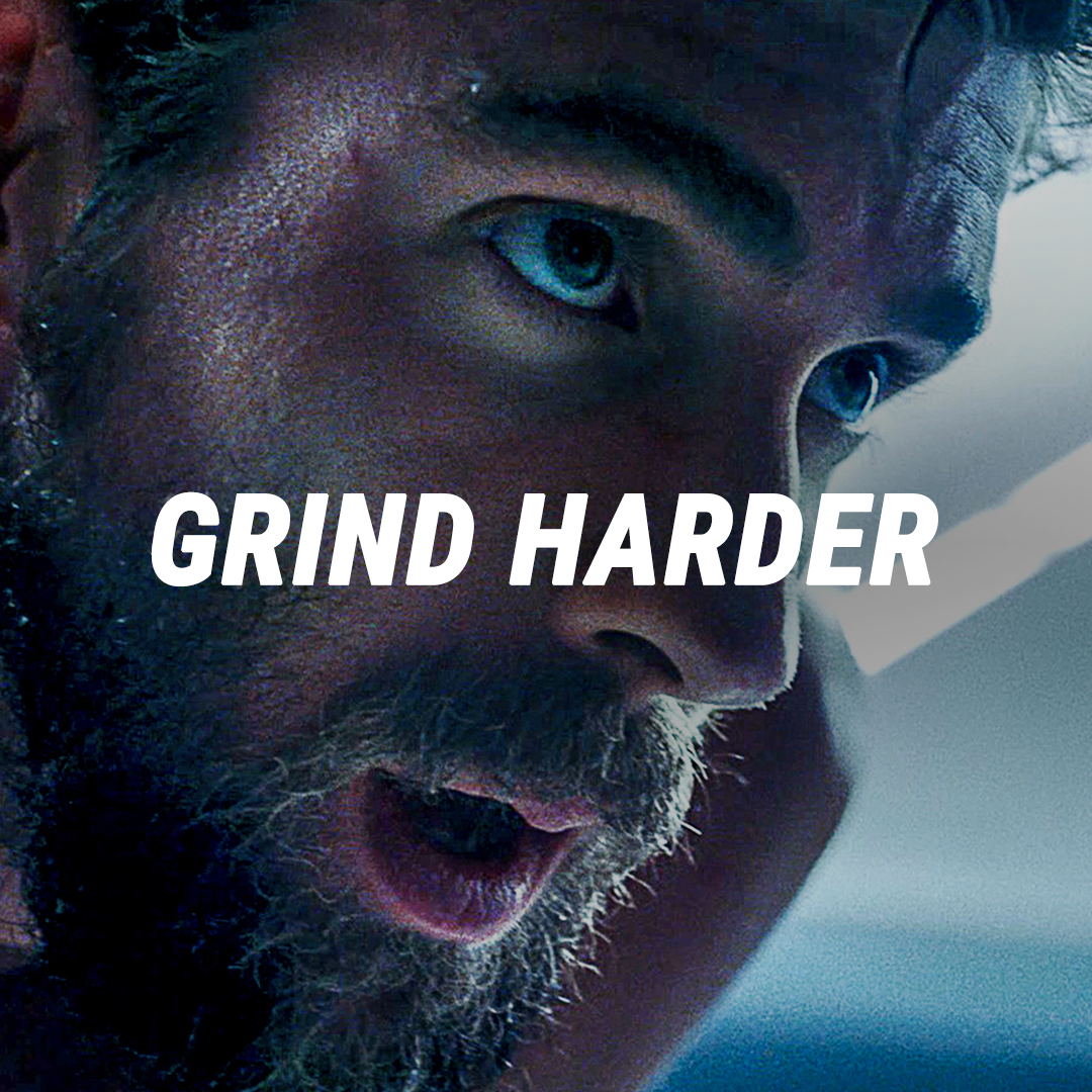 GRIND HARDER