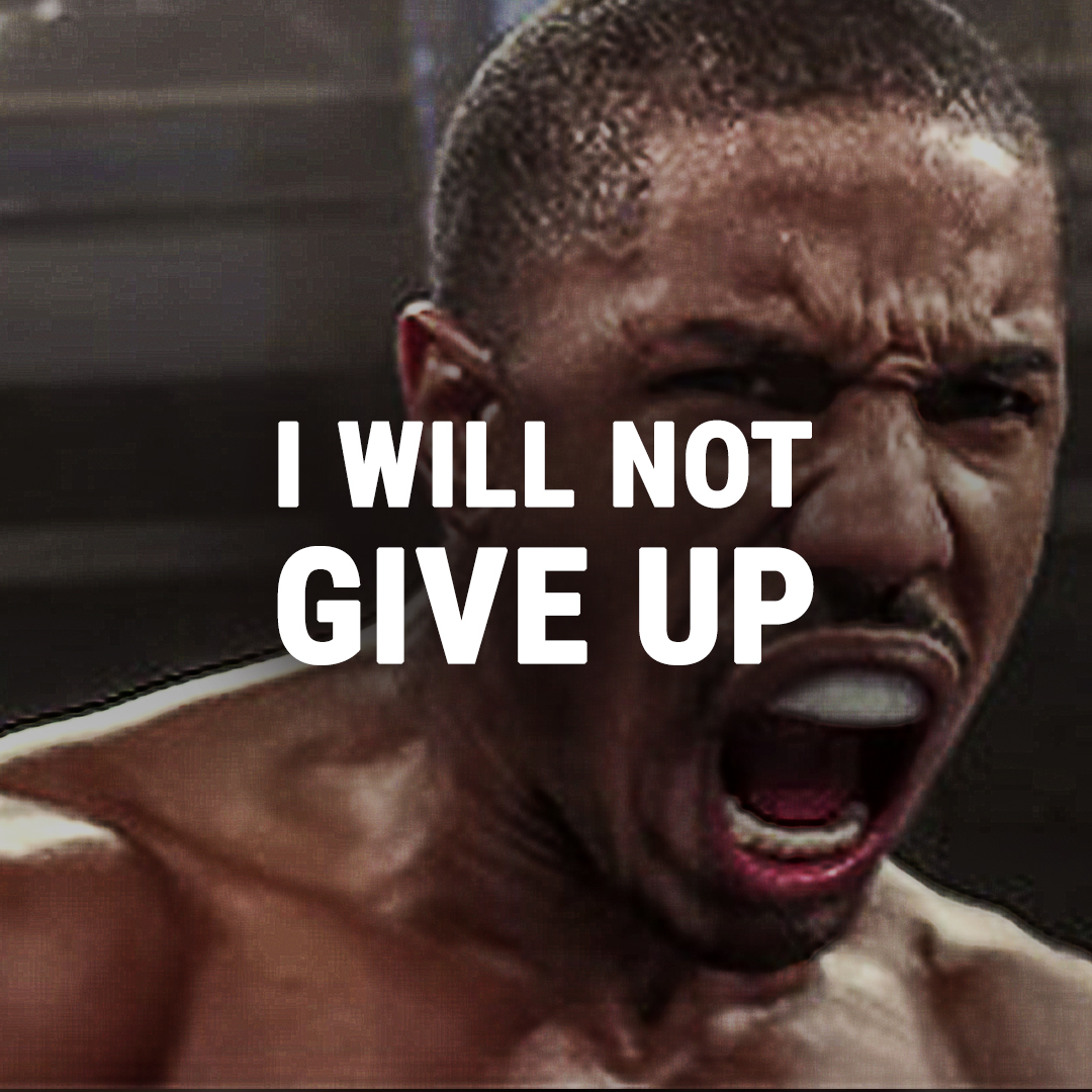 I WILL NOT GIVE UP