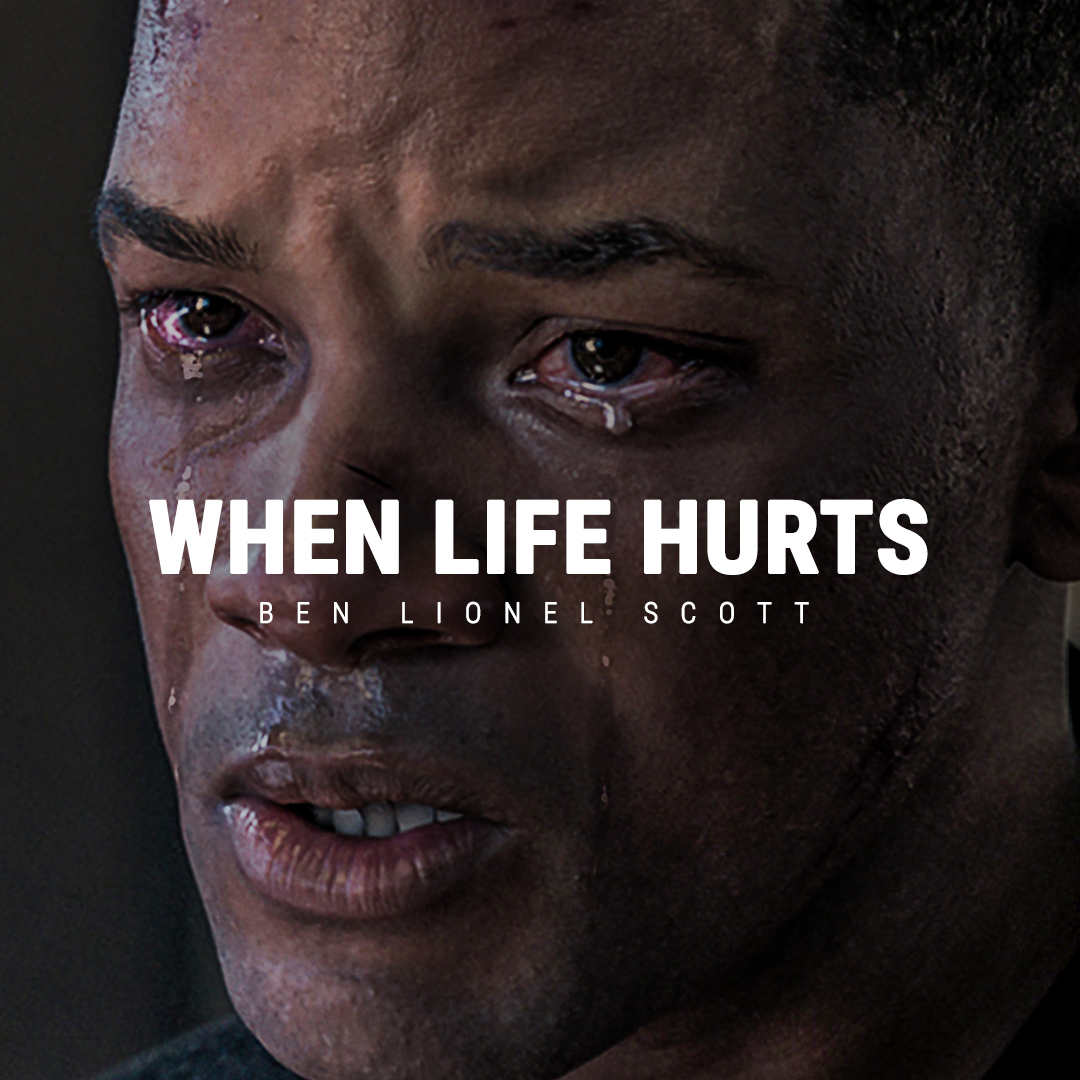 WHEN LIFE HURTS