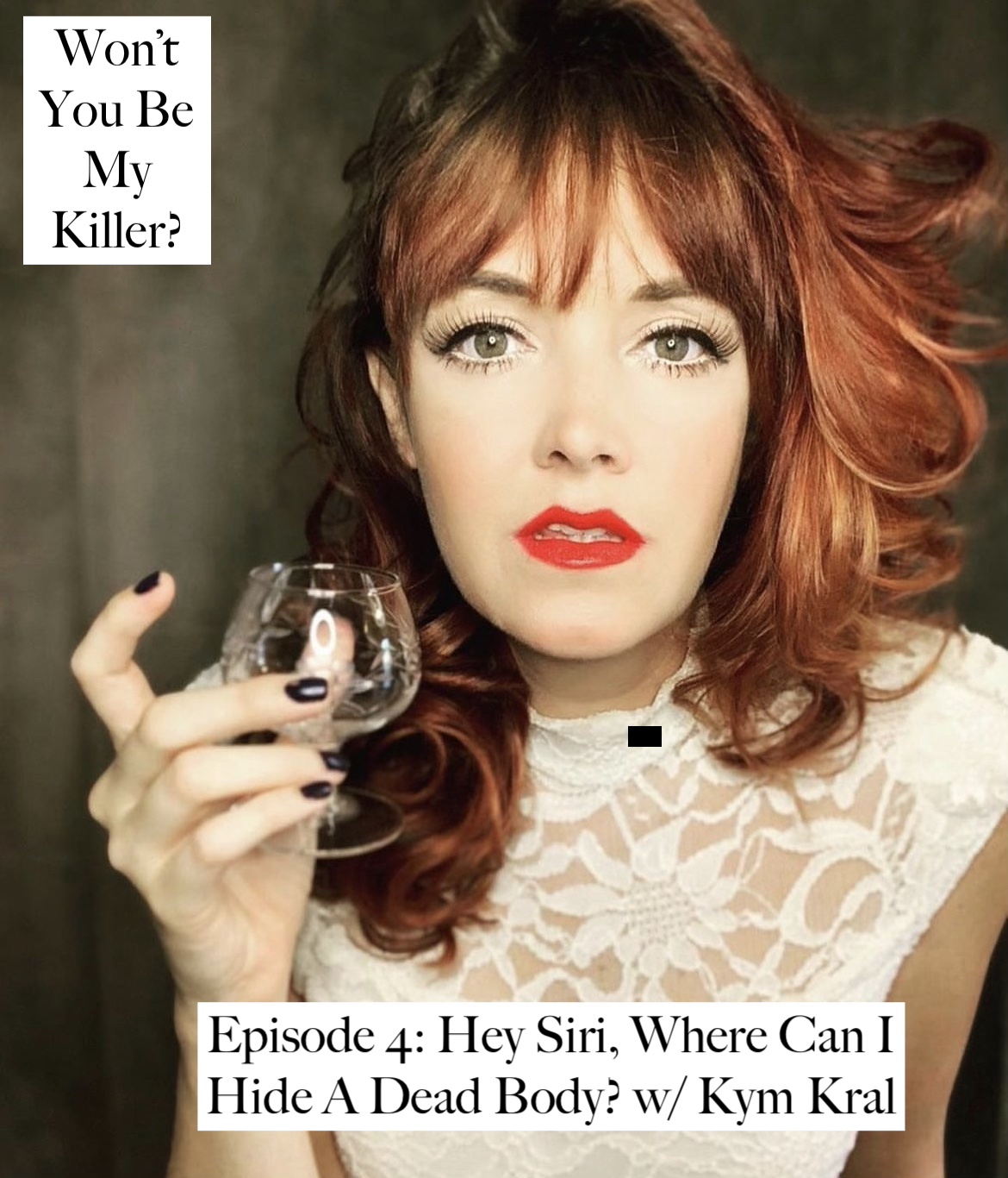 cover art for Hey Siri, Where Can I Hide A Dead Body?  w/ Kym Kral