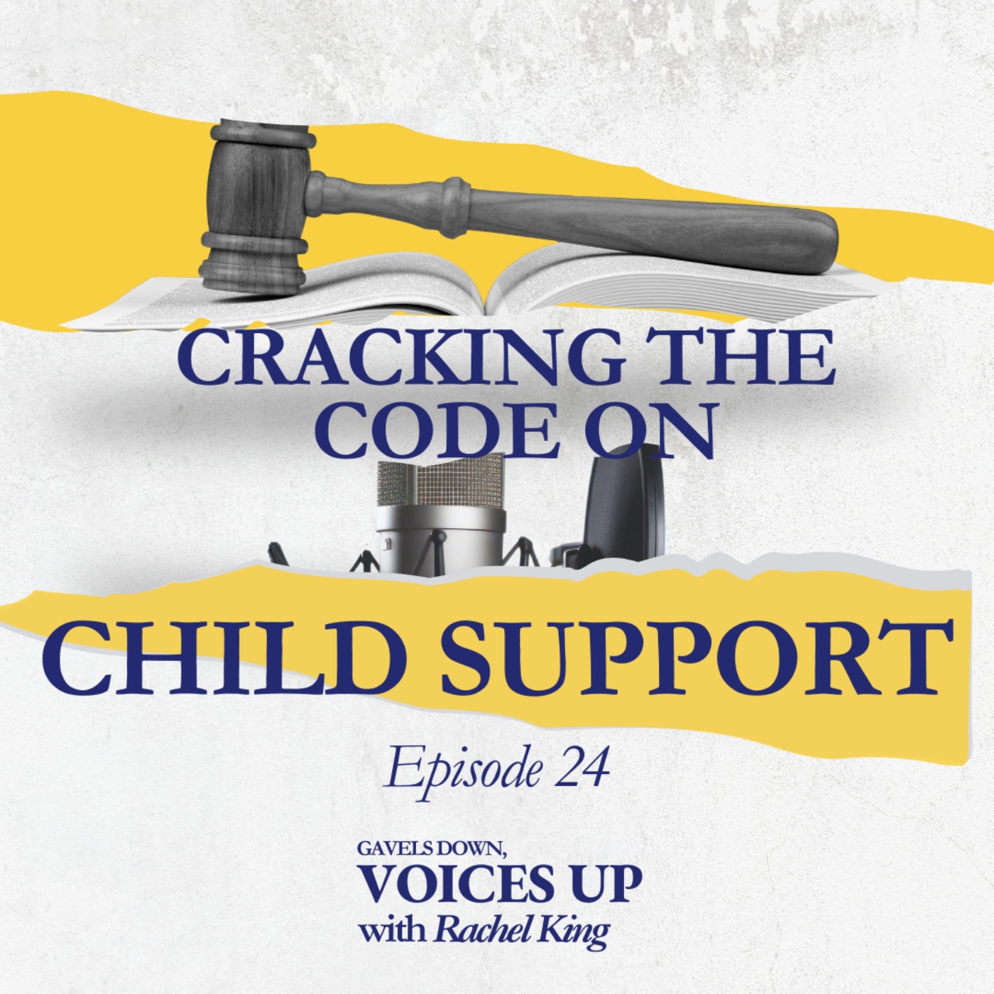 Gavels Down, Voices Up with Attorney Rachel King - Divorce Expert and Family Law