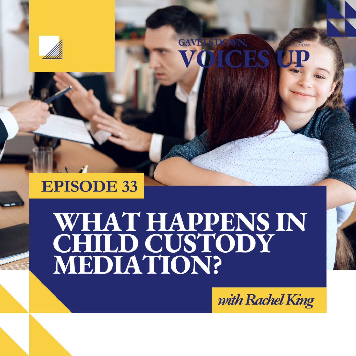 Gavels Down, Voices Up with Attorney Rachel King - Divorce Expert and Family Law