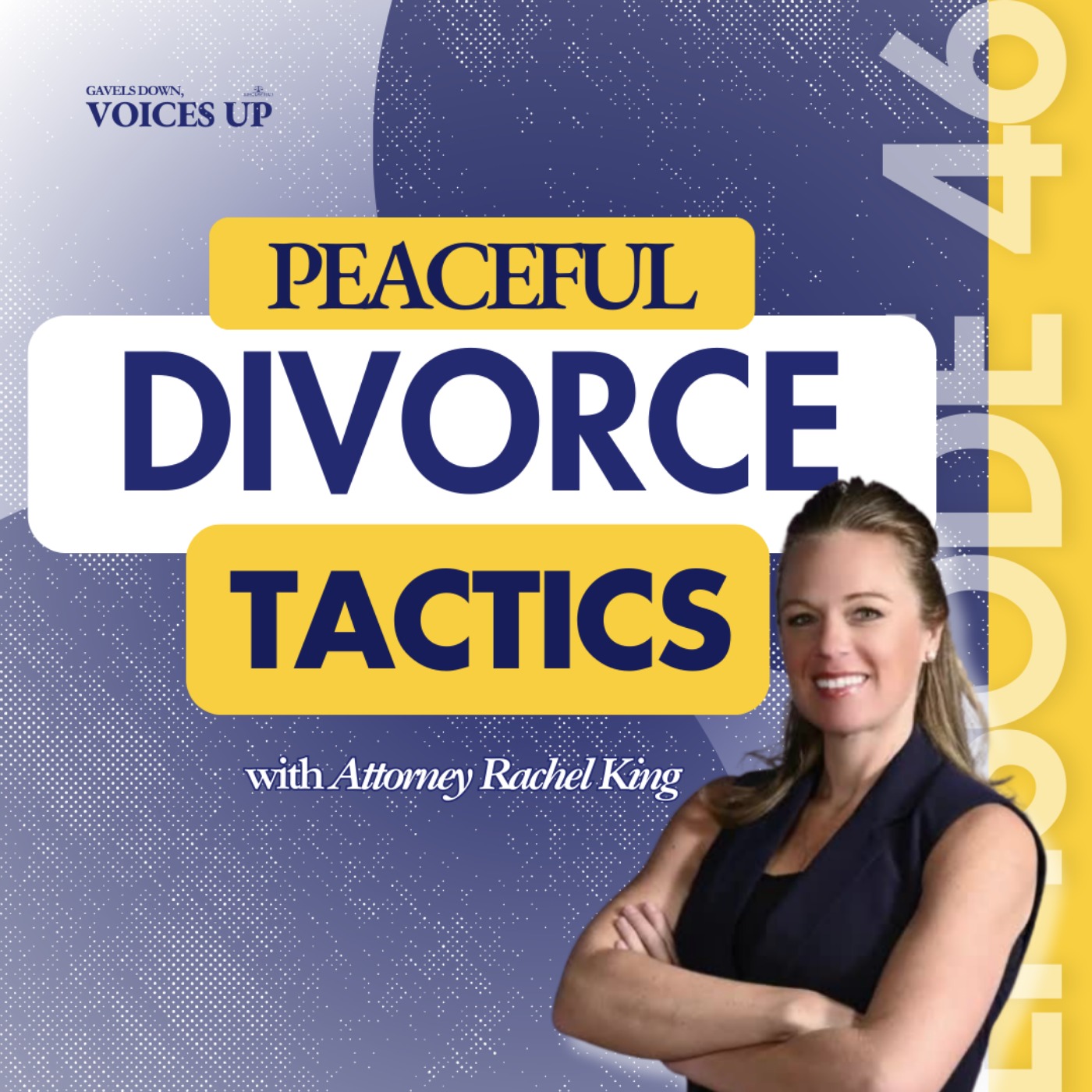 Gavels Down, Voices Up with Attorney Rachel King - Divorce Expert and Family Law