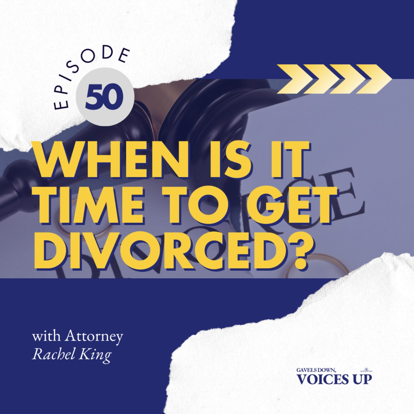 Gavels Down, Voices Up with Attorney Rachel King - Divorce Expert and Family Law