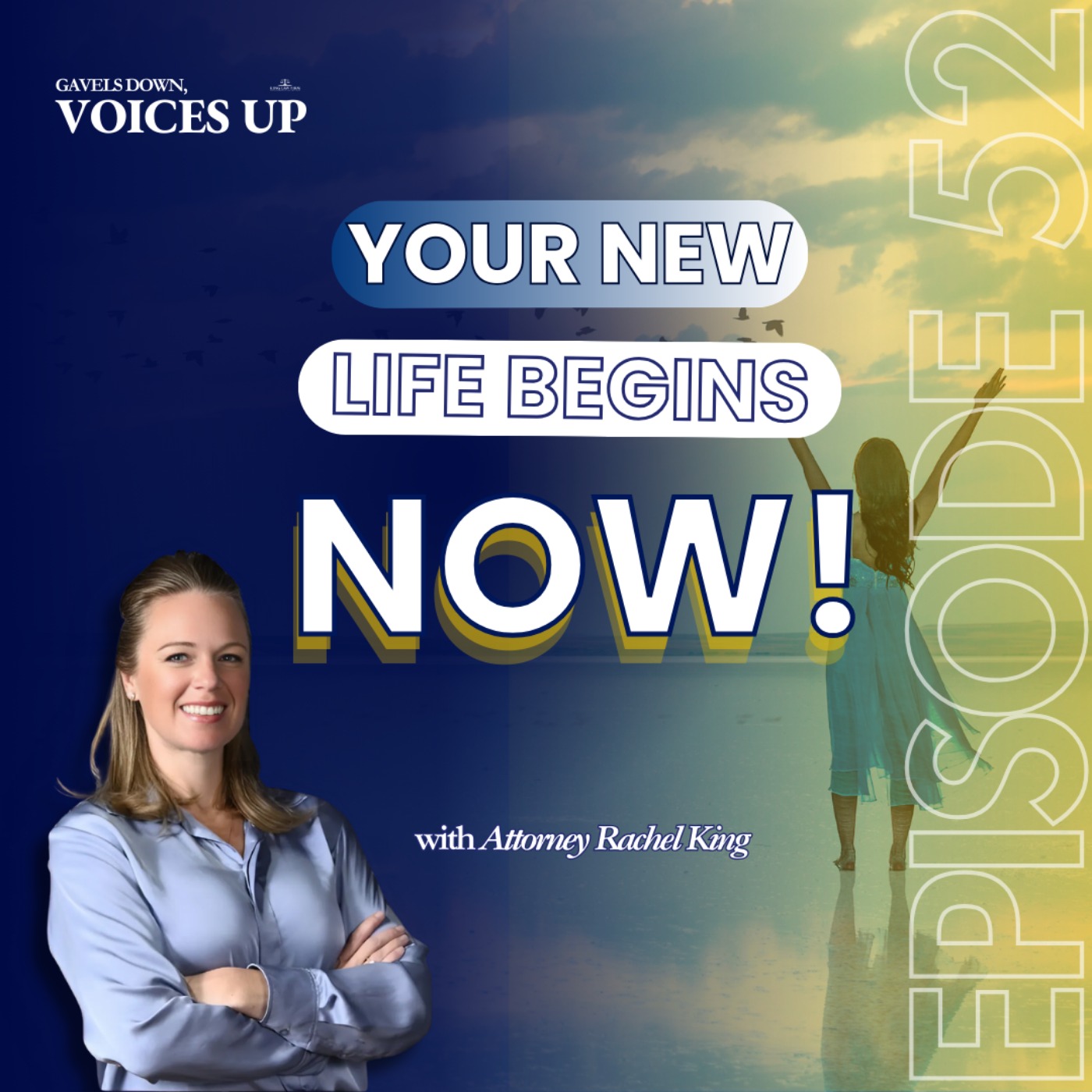 Gavels Down, Voices Up with Attorney Rachel King - Divorce Expert and Family Law