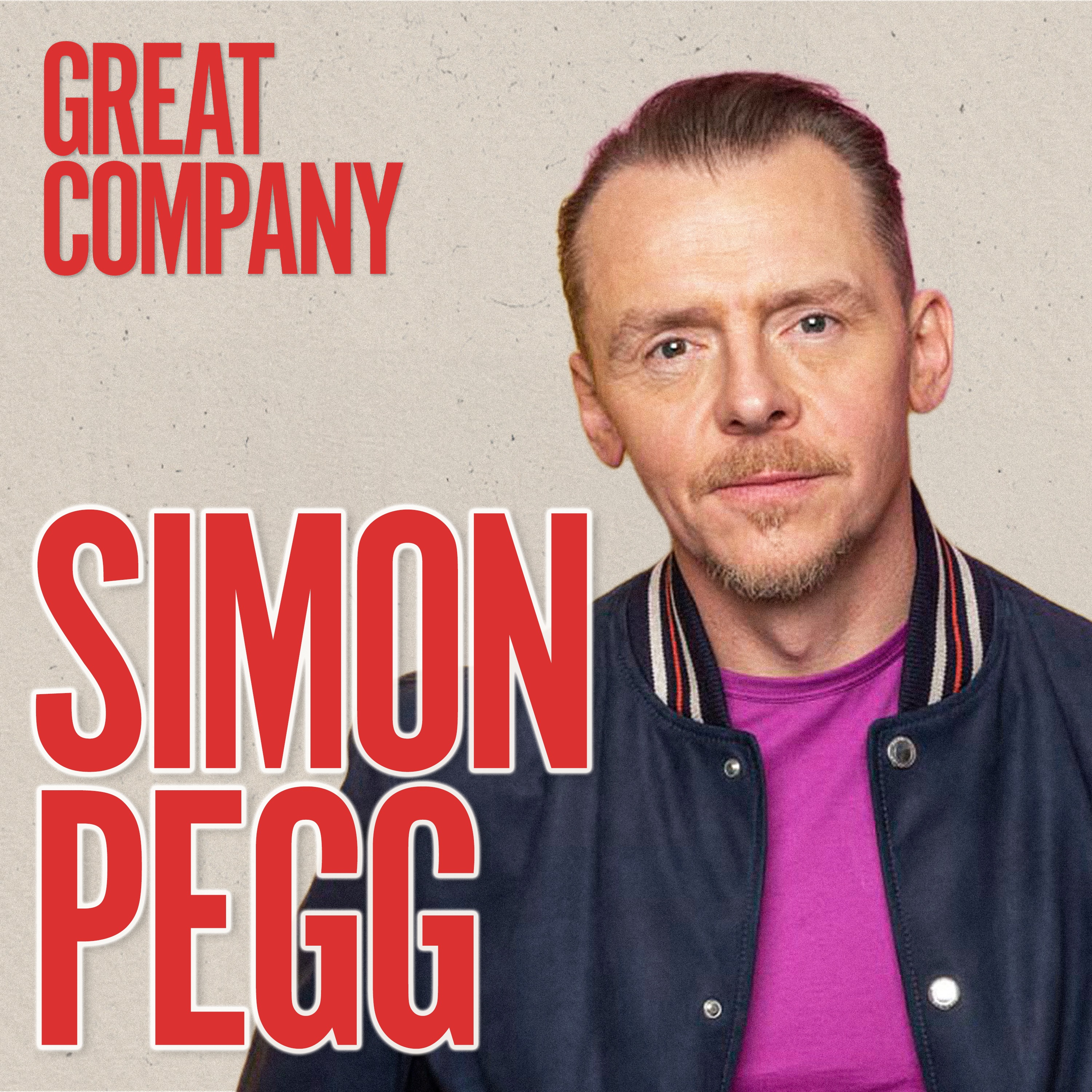 Cover art for the episode "SIMON PEGG: I Want To Be a Good Man For My Daughter" from Great Company with Jamie Laing