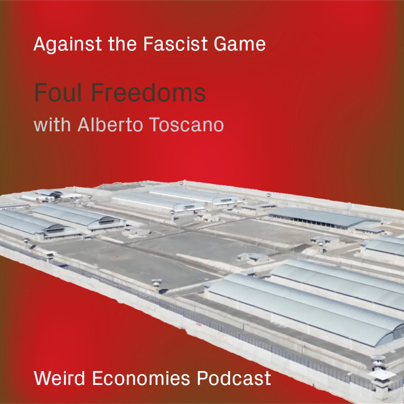 Foul Freedoms with Alberto Toscano episode artwork
