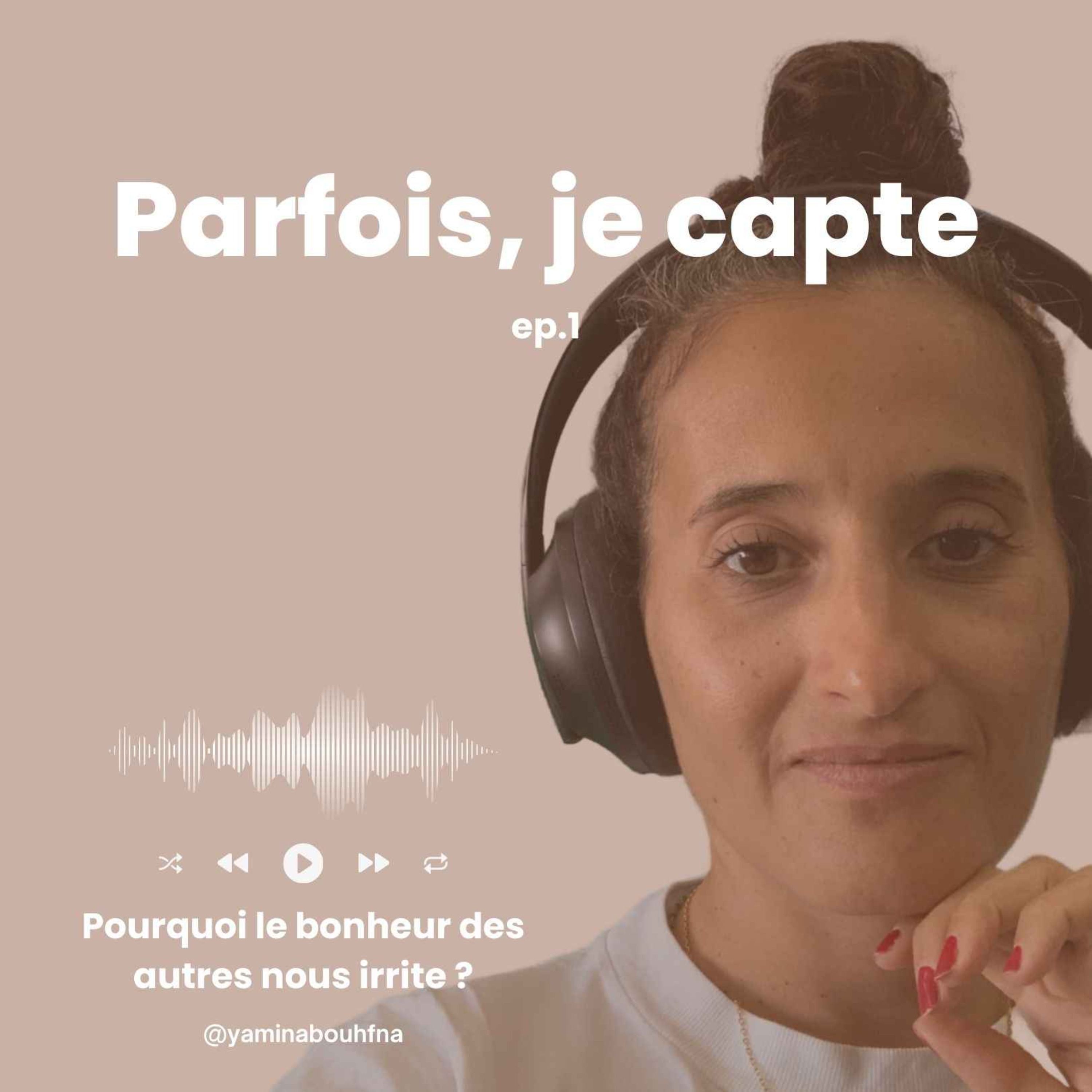 Parfois, je capte