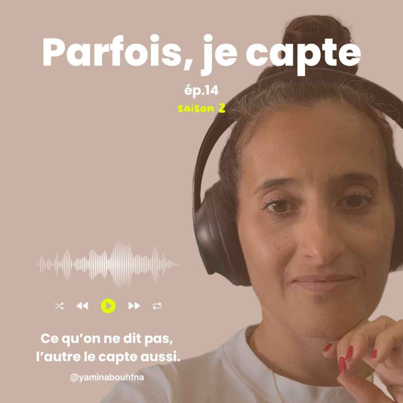 %2314 Ce qu’on ne dit pas, l’autre le capte aussi.