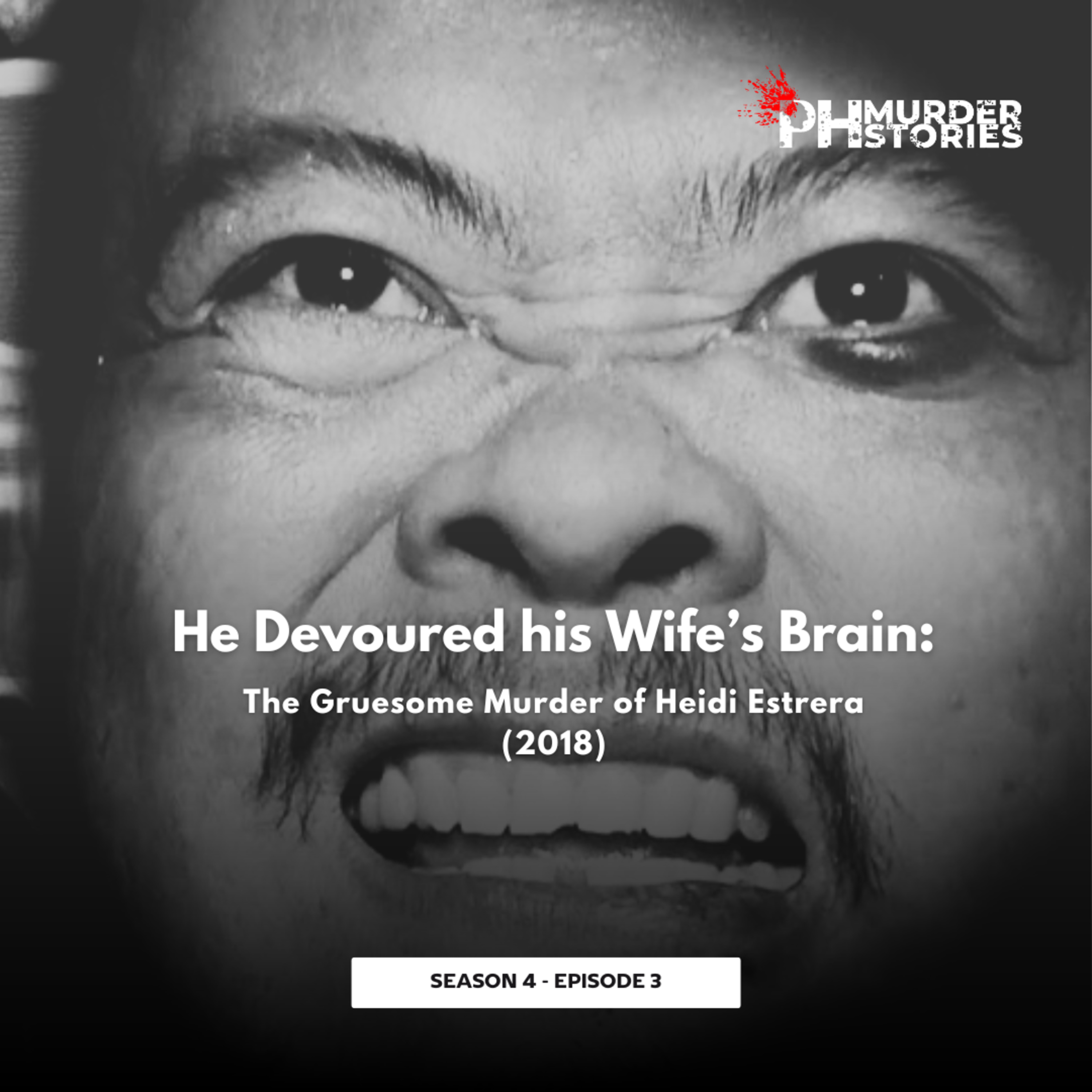 cover art for He Devoured His Wife’s Brain: The Gruesome Murder of Heidi Estrera (2018)