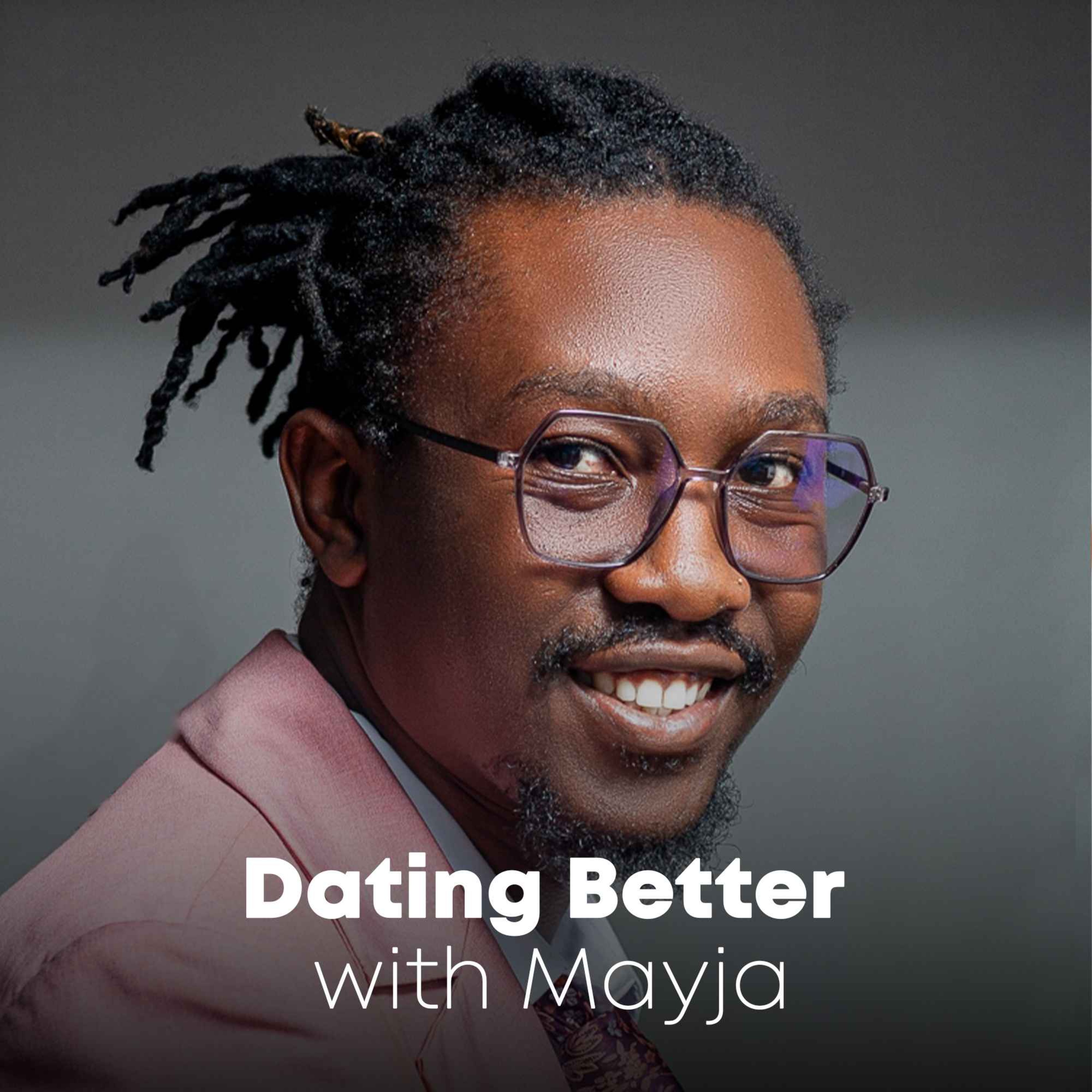 Dating Better with Mayja