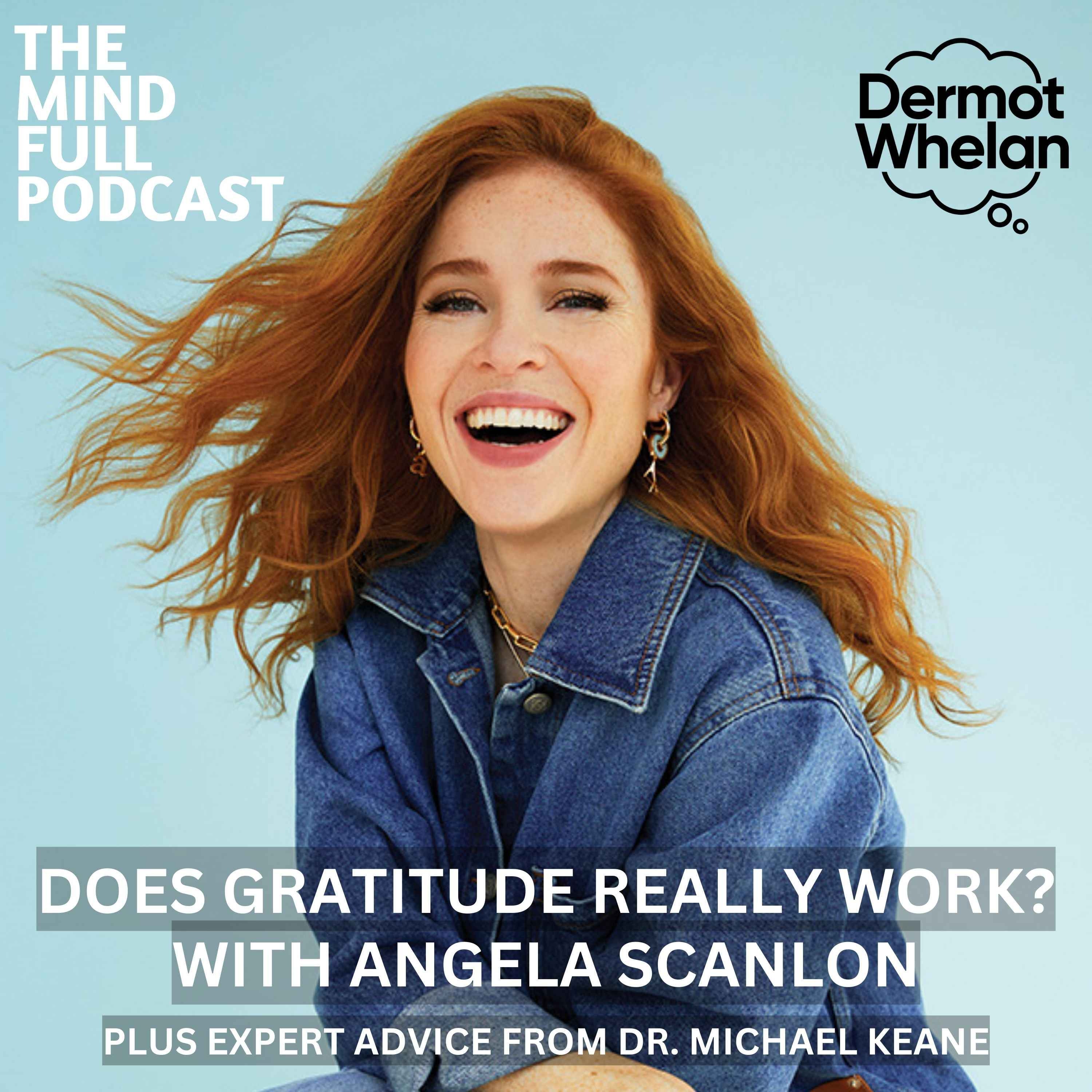 Does Gratitude Really Work? With Angela Scanlon
