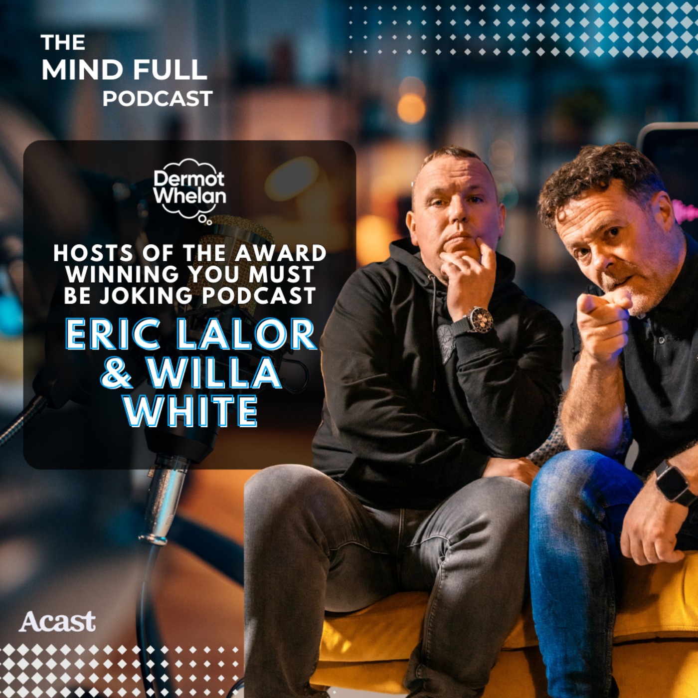 The Mind Full Podcast Live with Eric Lalor & Willa White