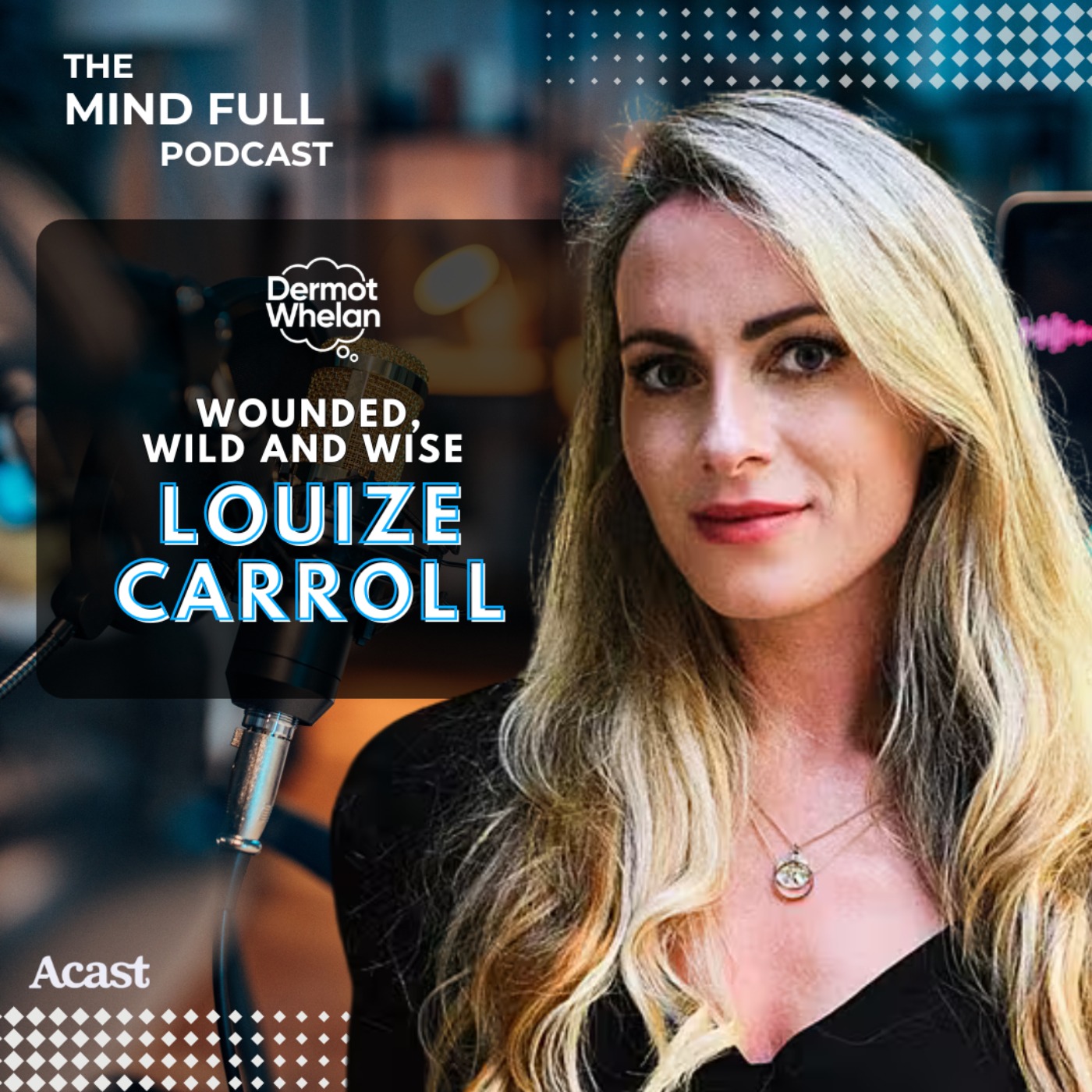 Wounded, Wild and Wise with Louize Carroll