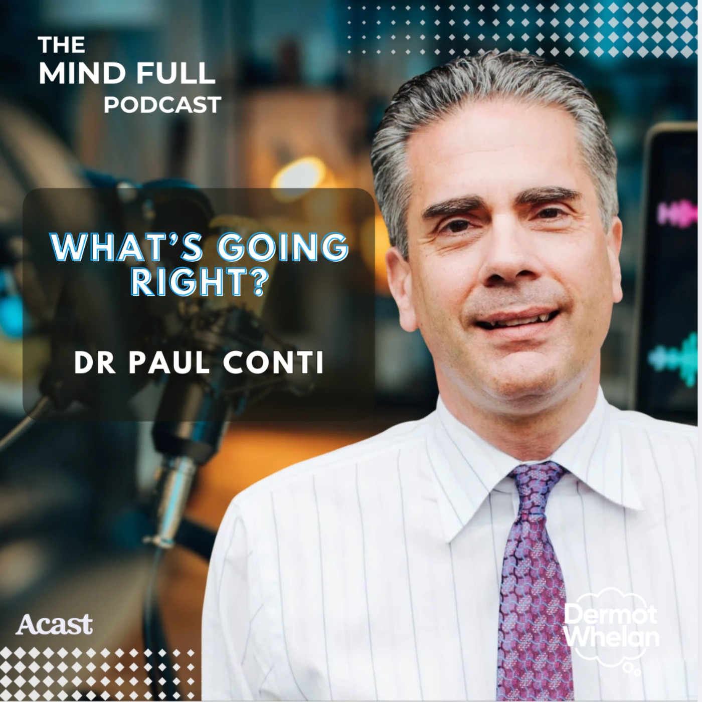 What’s Going Right? With Dr Paul Conti