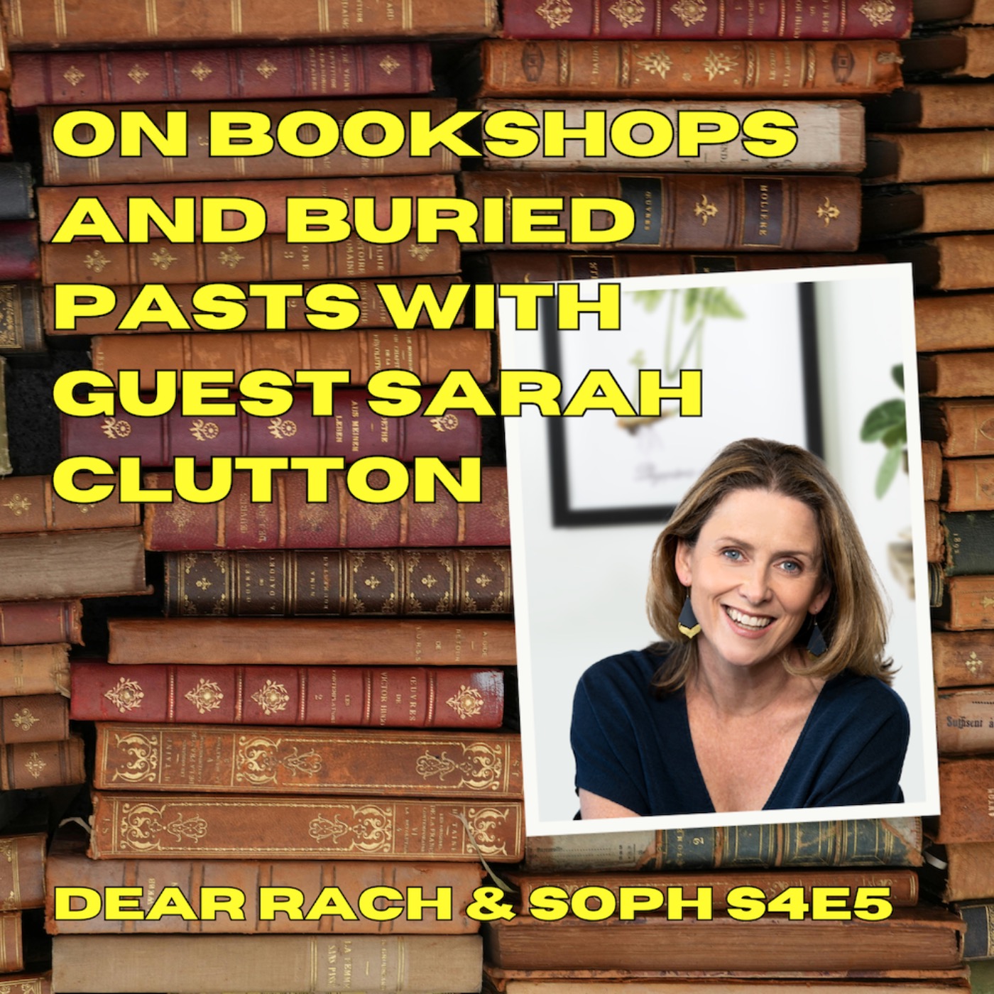 On bookshops and buried pasts with guest Sarah Clutton episode artwork