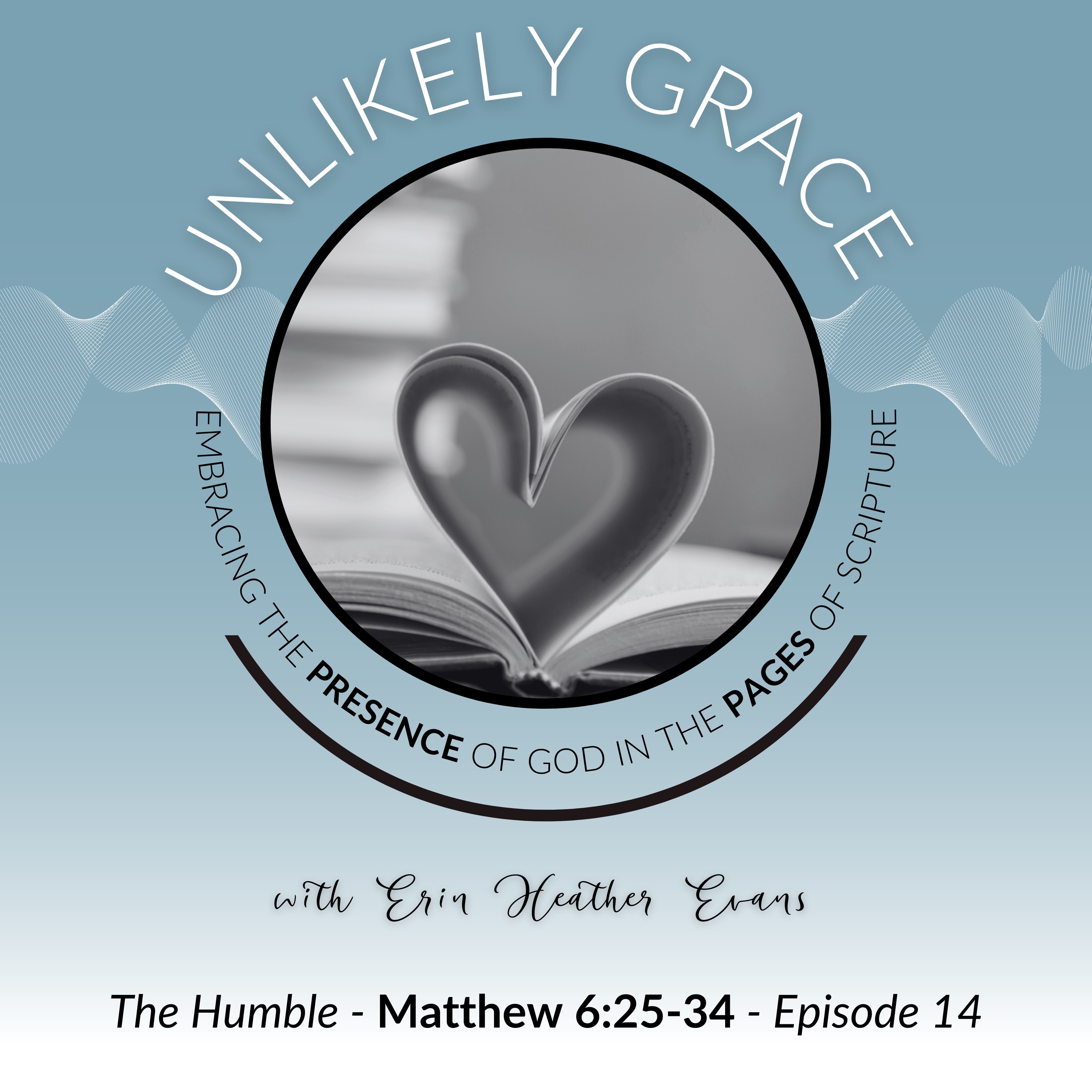 Unlikely Grace Scripture Meditation Podcast