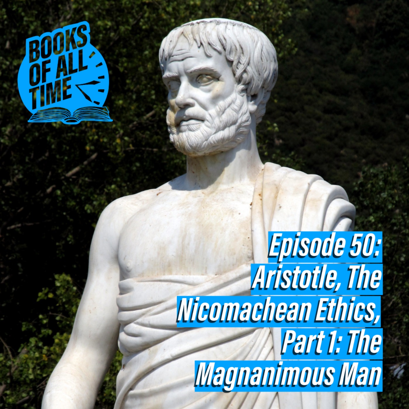 Episode 50 – Aristotle, Nicomachean Ethics Part 1: The Magnanimous Man episode artwork
