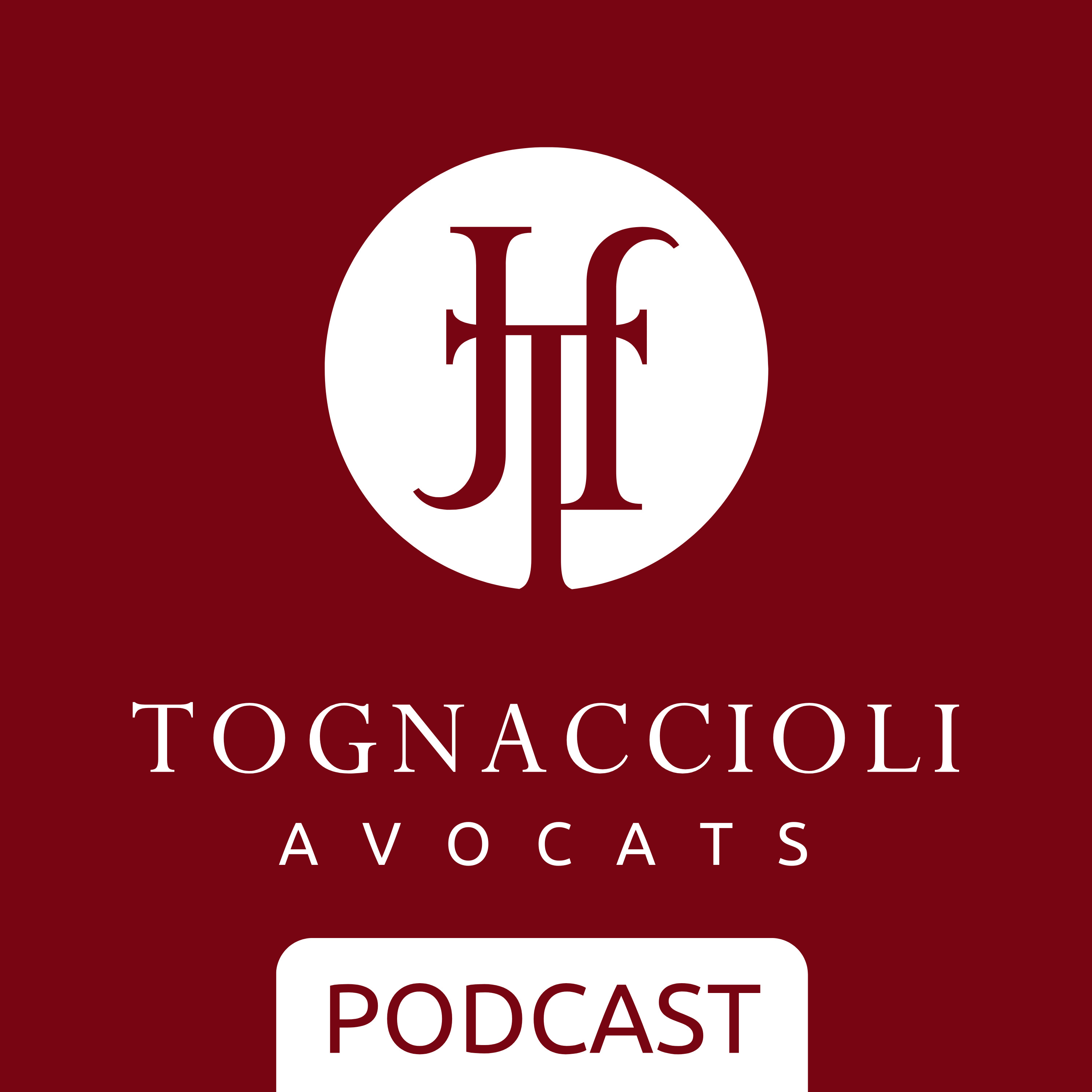 TOGNACCIOLI AVOCATS • PODCAST