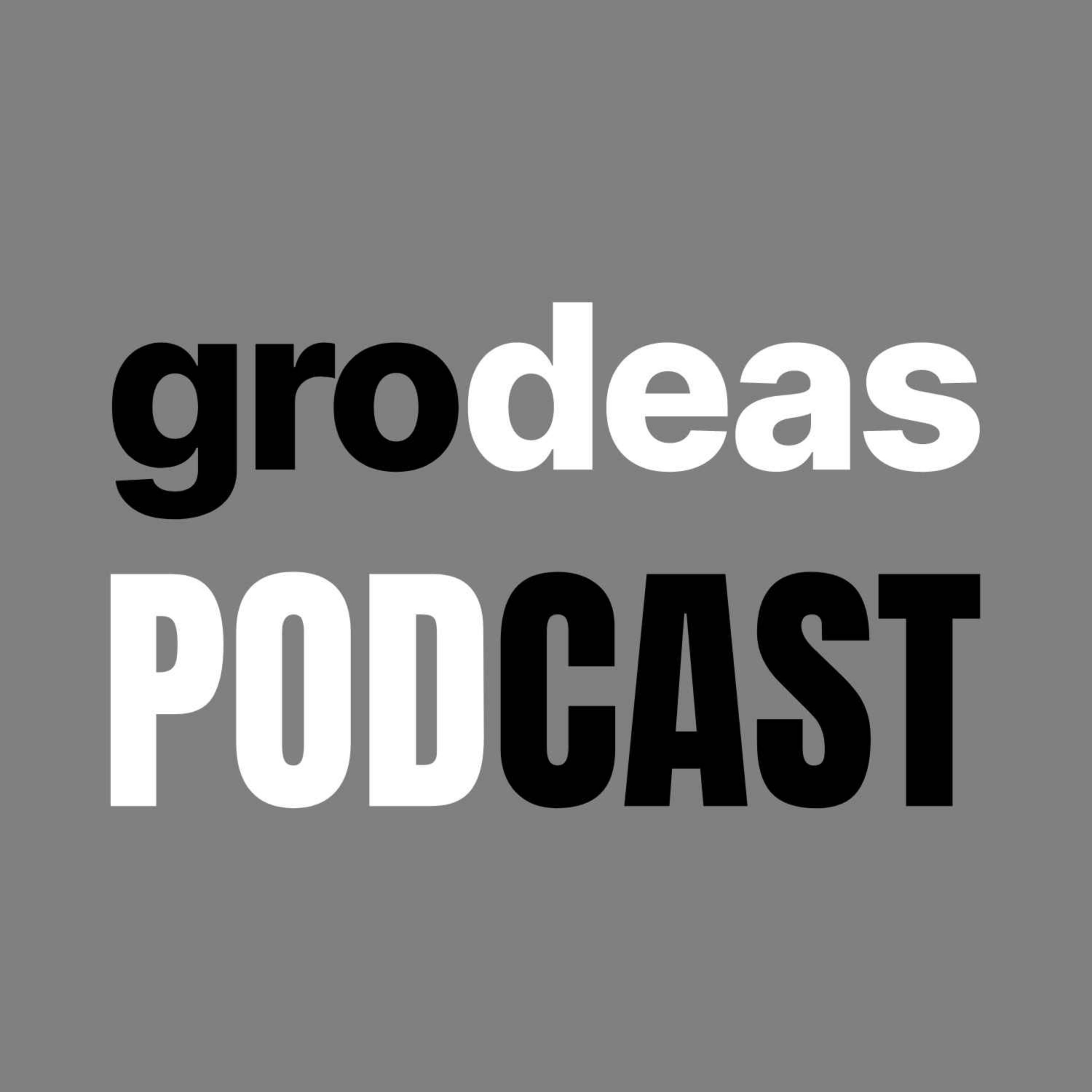 Grodeas Podcast