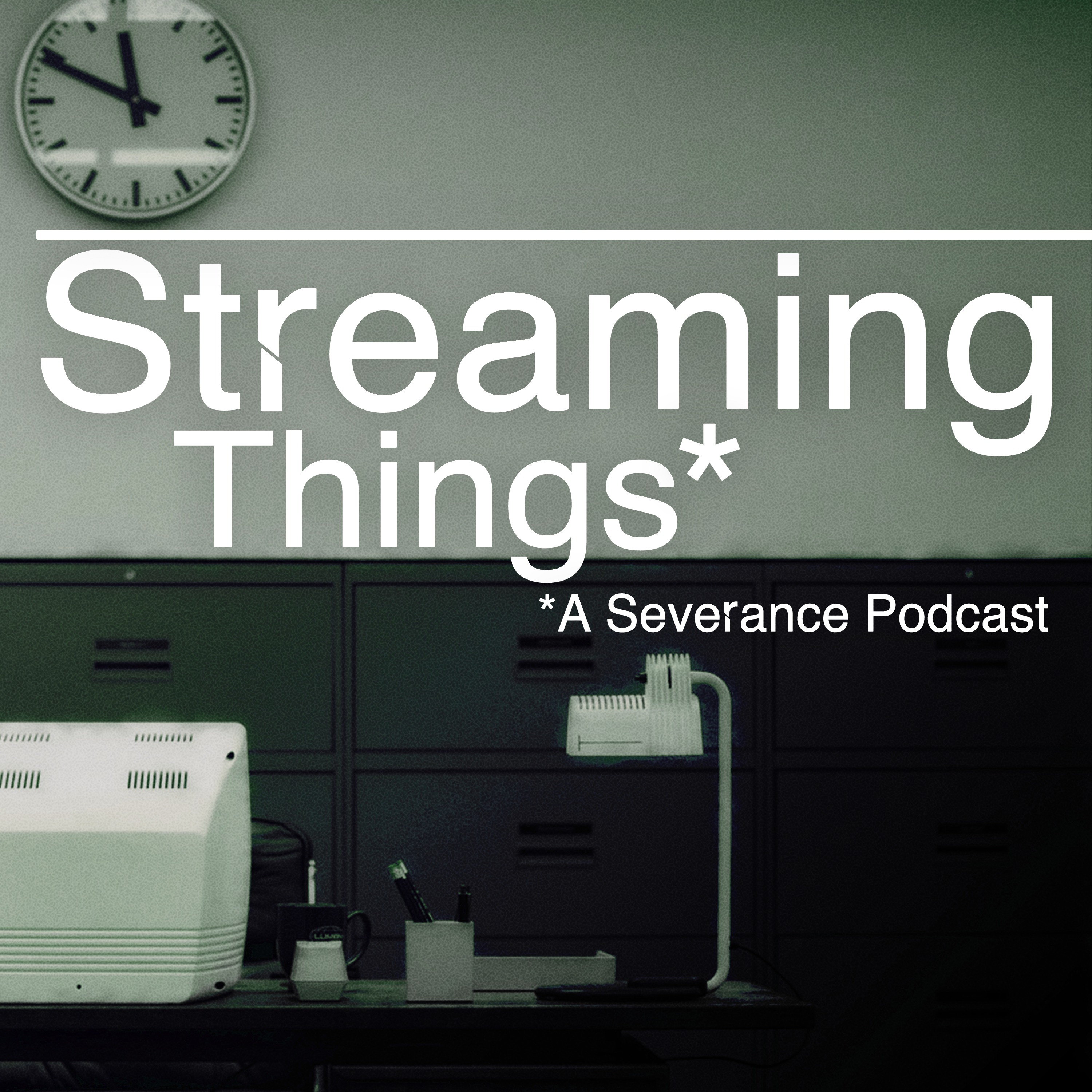 STREAMING THINGS - a TV/Film Podcast