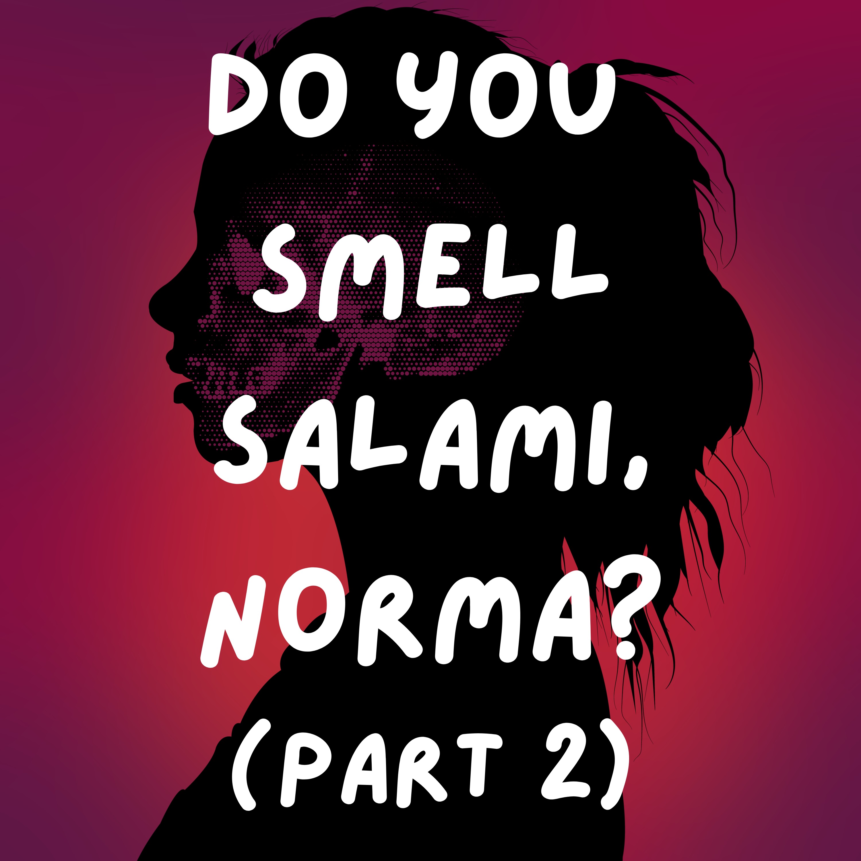 Do You Smell Salami, Norma? episode artwork
