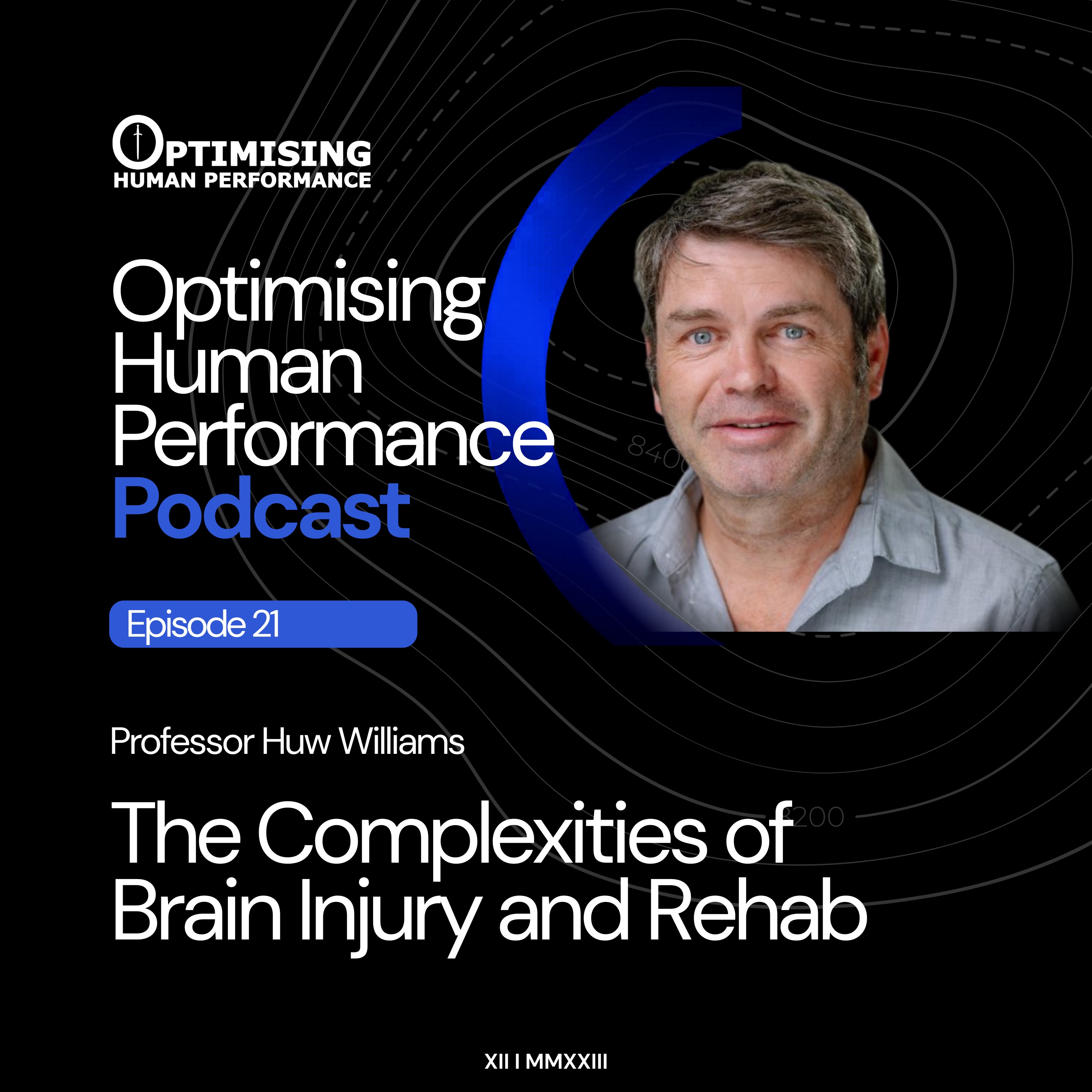 Brain Injury & Human Performance: Understanding Trauma, Rehabilitation & Future Technology with Professor Huw Williams episode artwork