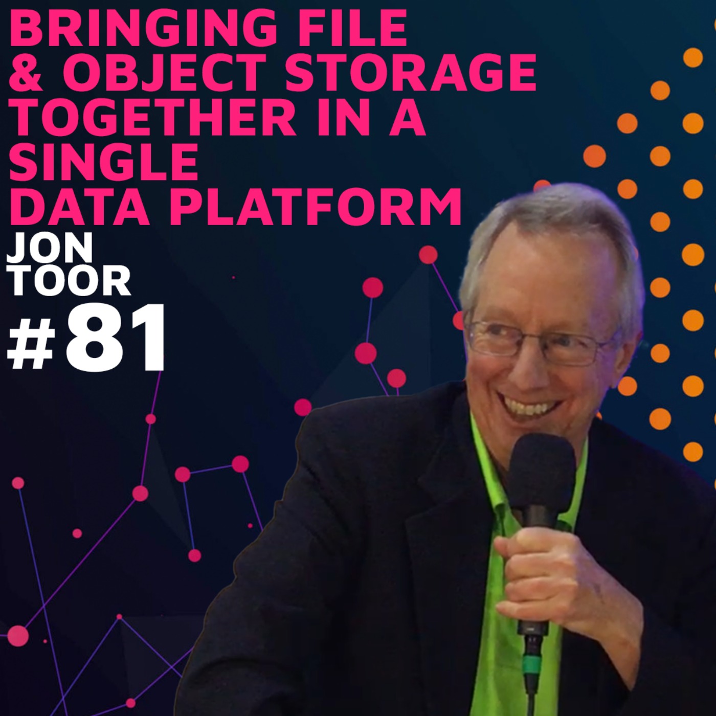 Bringing File & Object Storage Together in a Single Data Platform w/ Jon Toor