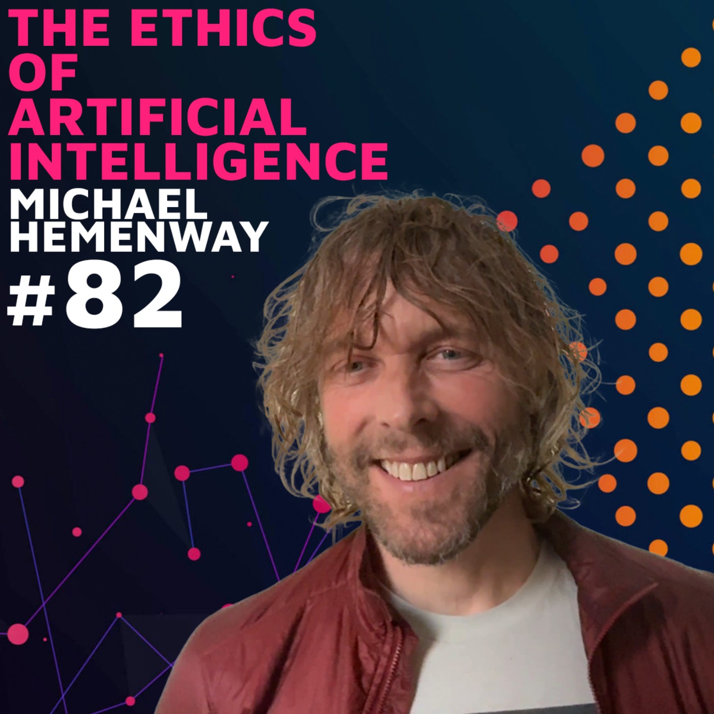 The Ethics of Artificial Intelligence w/ Michael Hemeneway