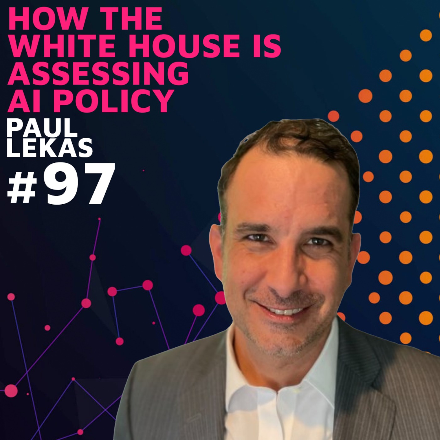 How the White House is Assessing AI Policy w/ Paul Lekas