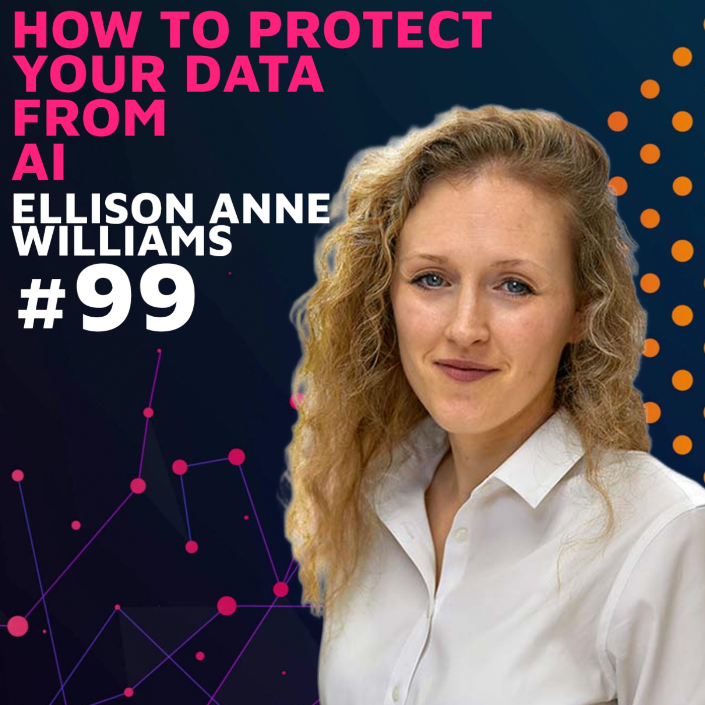 How To Protect Your Data From AI w/ Ellison Anne Williams