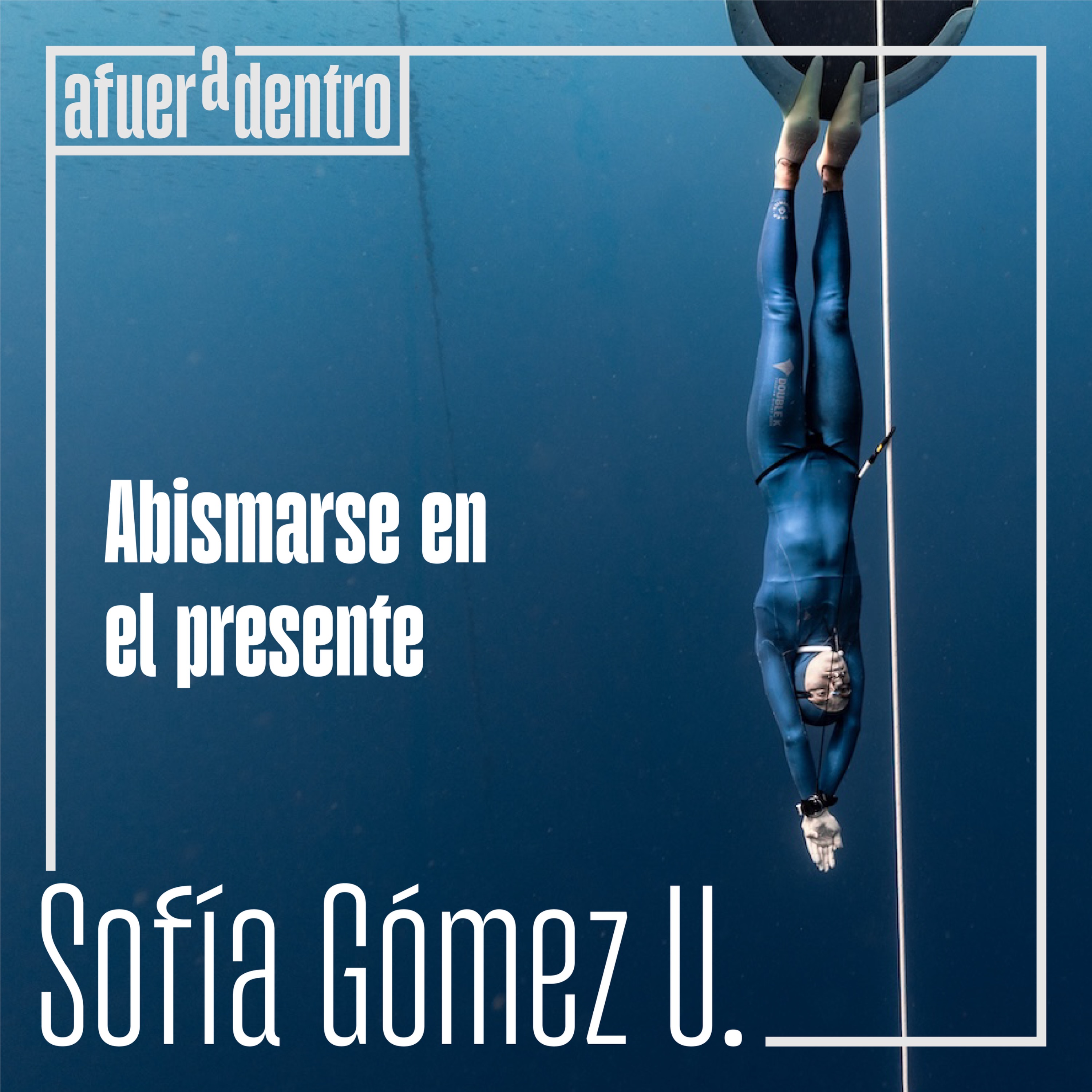 80. Abismarse en el presente | Sofía Gómez Uribe