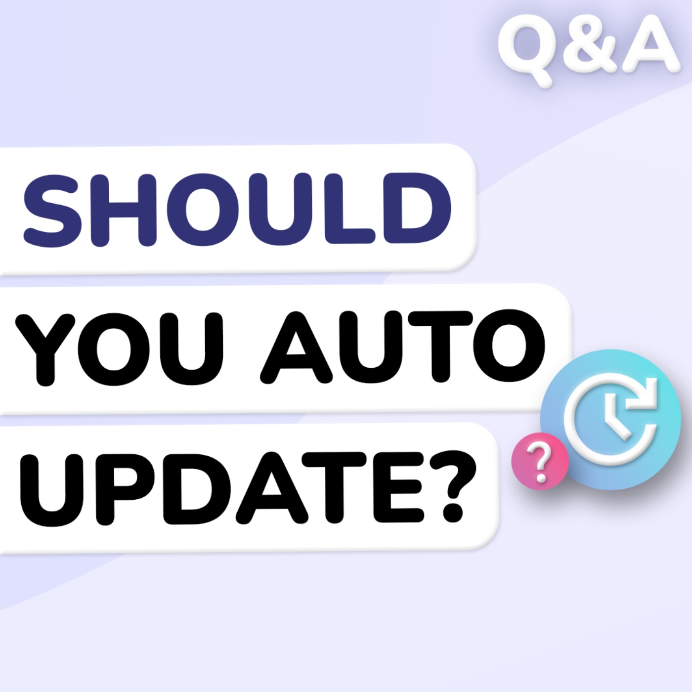 Q&A: When Automatic Updates Go Wrong - podcast episode cover