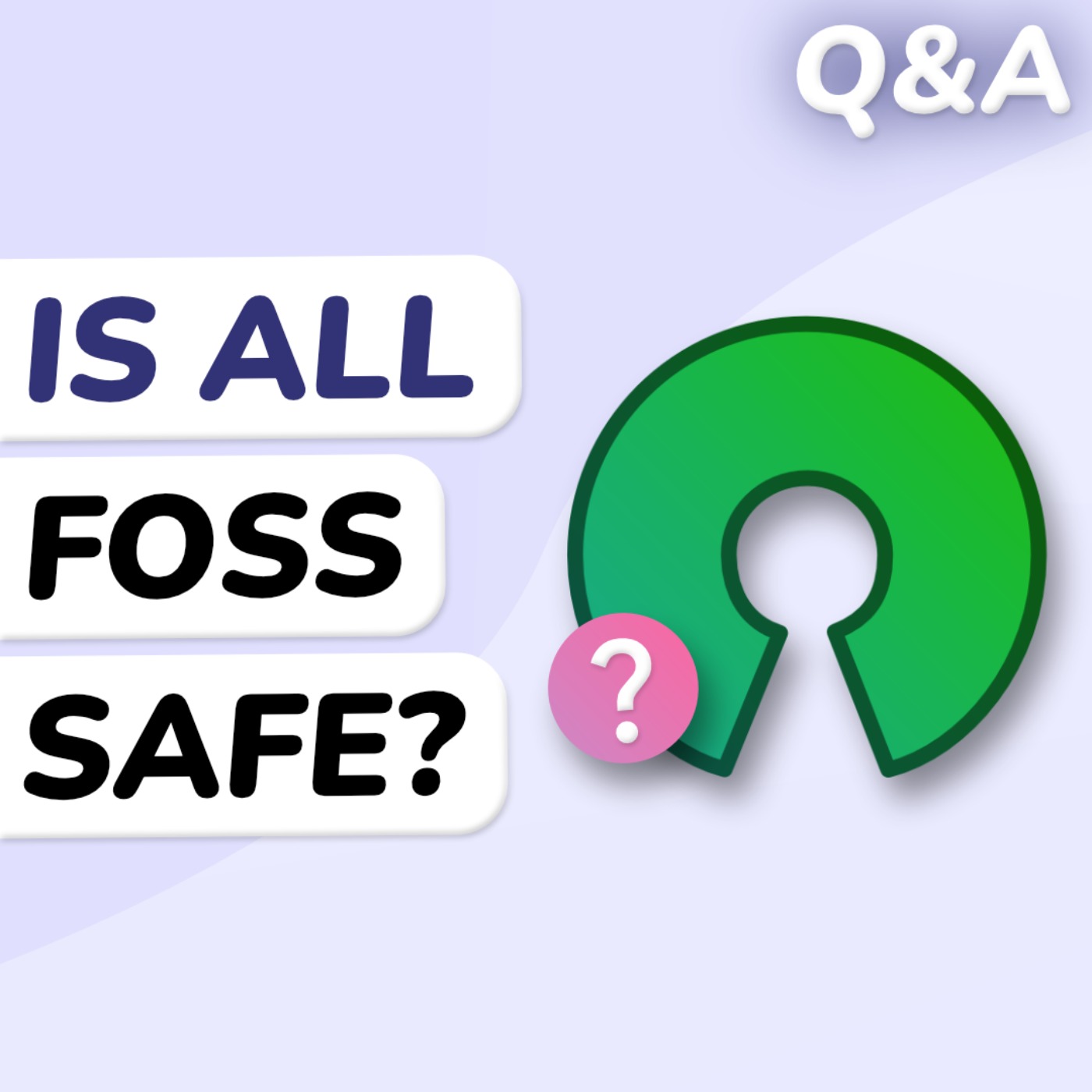 Q&A: How Do We Know We Can Trust FOSS?