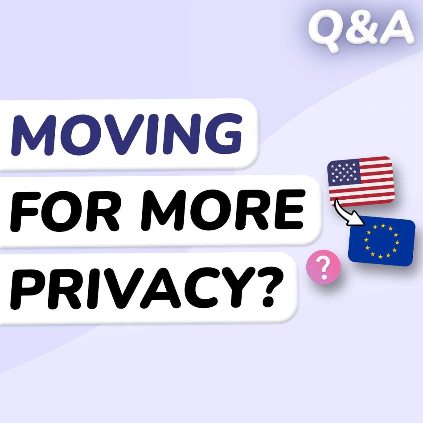 Q&A: Would We Move Countries For Better Privacy? - podcast episode cover