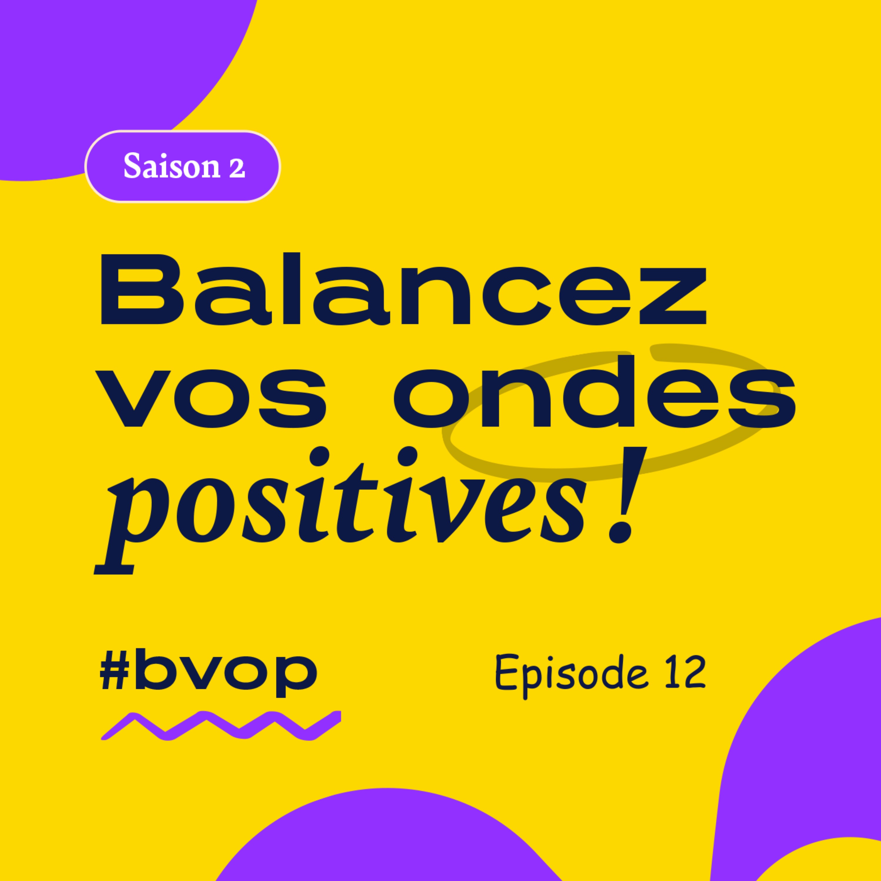 Balancez Vos Ondes Positives Saison 2 2024