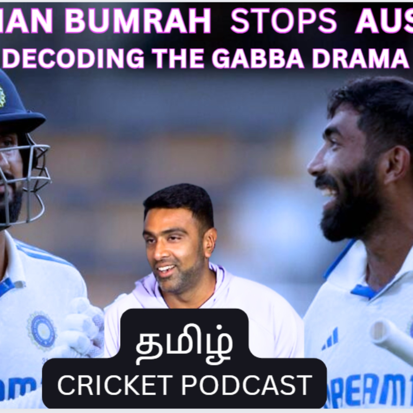 Bumrah stops Australia in Gabba Drama | Tamil Cricket Podcast