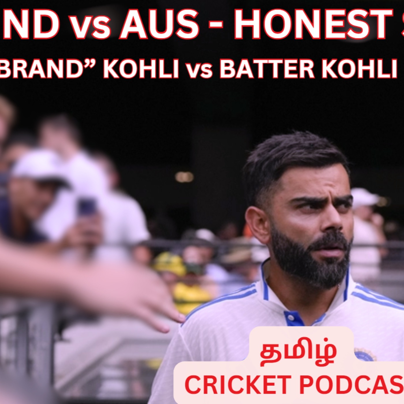 BGT Series Review | The Kohli Question | Tamil Cricket Podcast