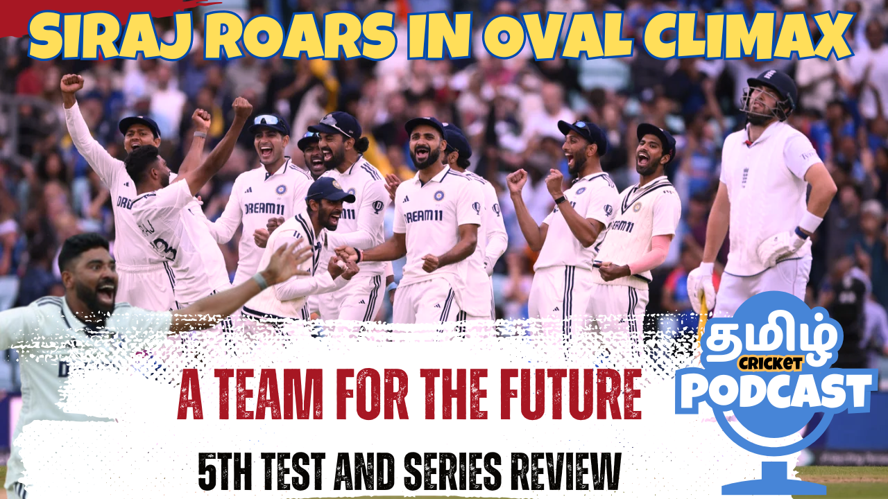 Ep 82: Siraj knocks England as India level 2-2 | Tamil Cricket Podcast